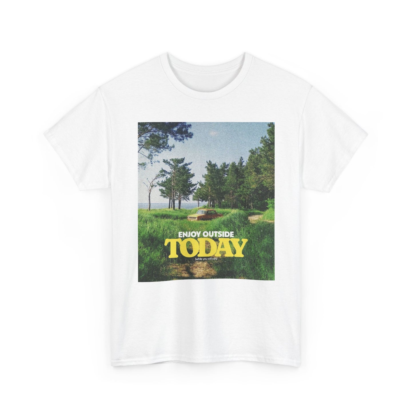 Go Outside Today Graphic T Shirt Unisex Heavy Cotton Tee Gift
