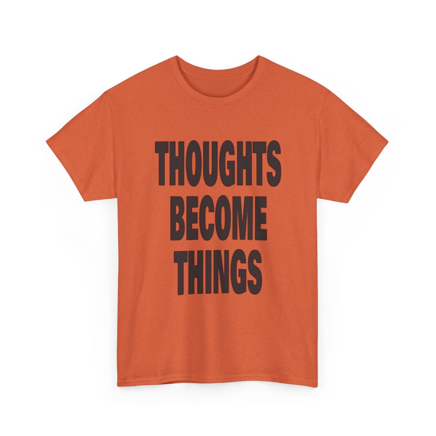 Thoughts Become Things Graphic T Shirt NEW Adult Unisex Heavy Cotton Tee