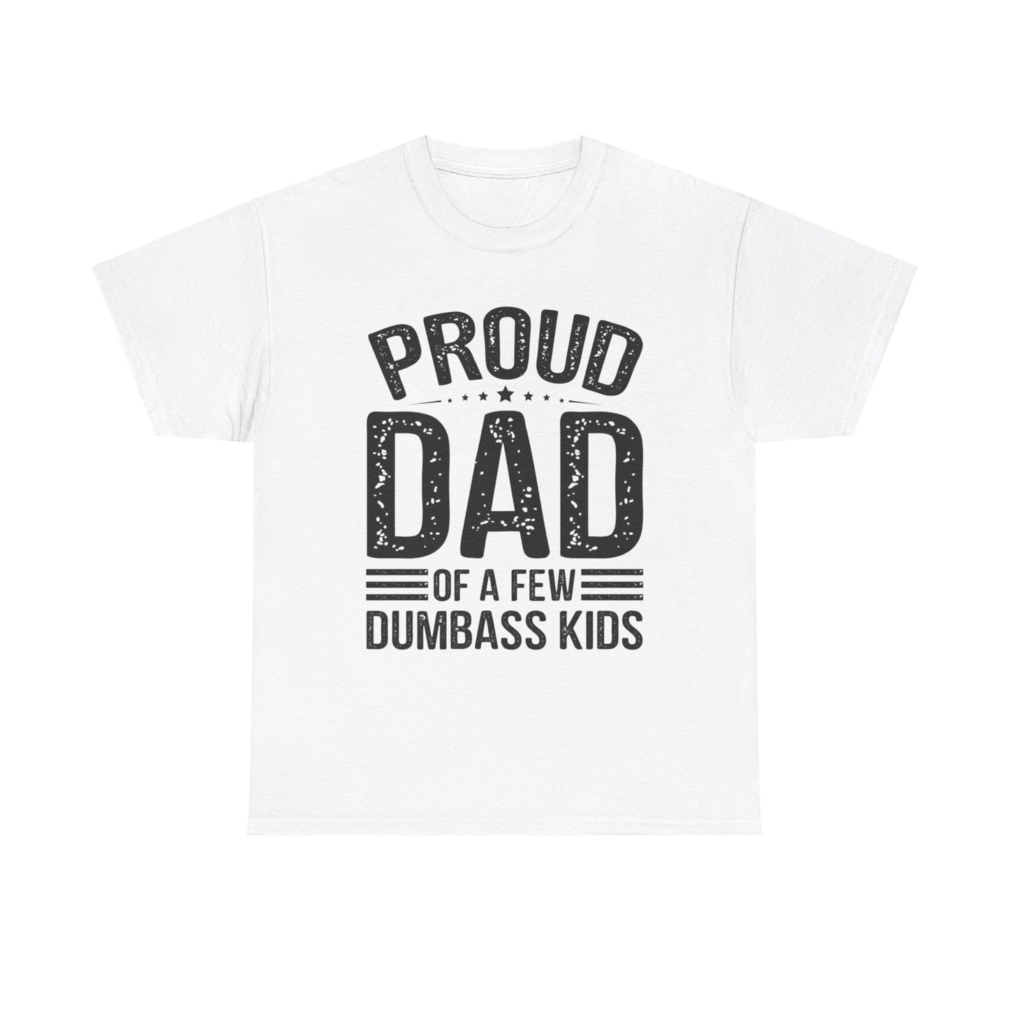 Proud Dad Funny Jokes Graphic T Shirt Unisex Heavy Cotton Tee