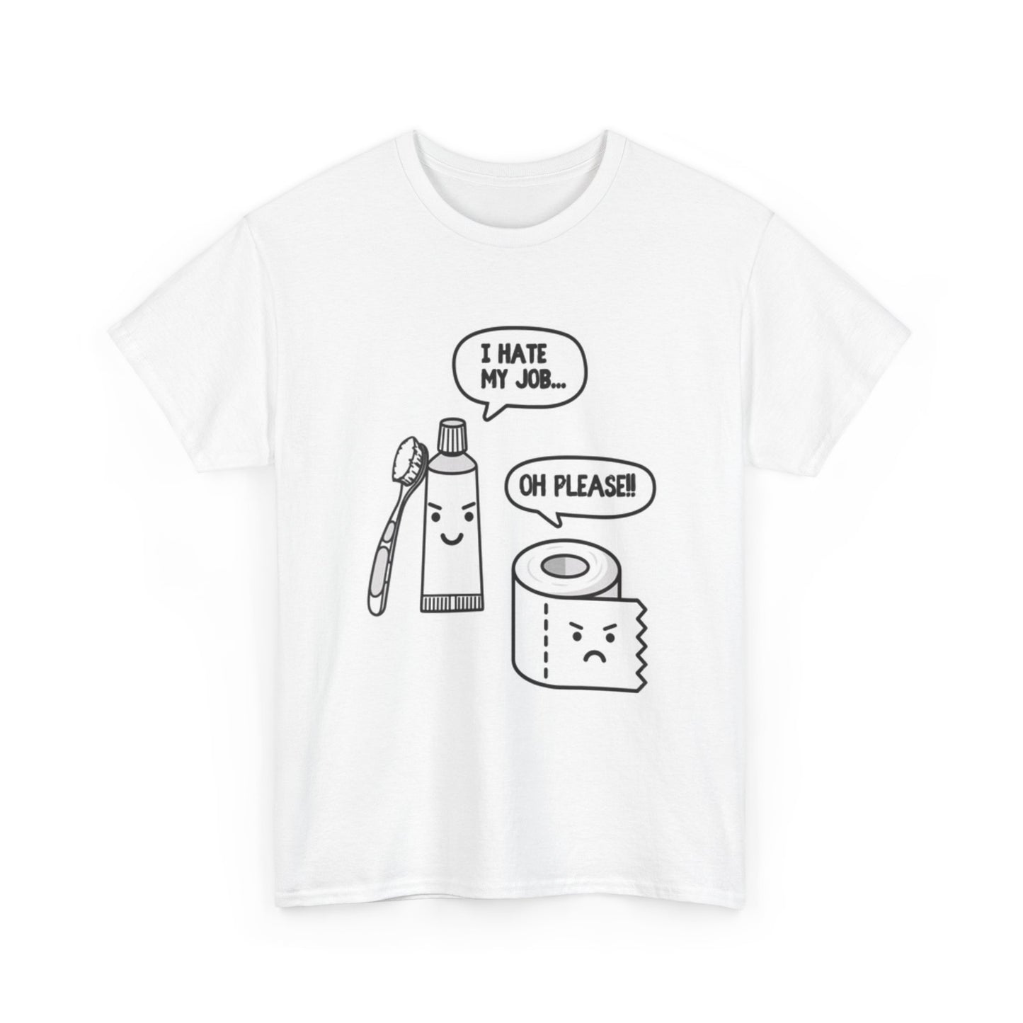 I Hate My Job T Shirt Funny Toothpaste Dentist Graphic Unisex Heavy Cotton Tee