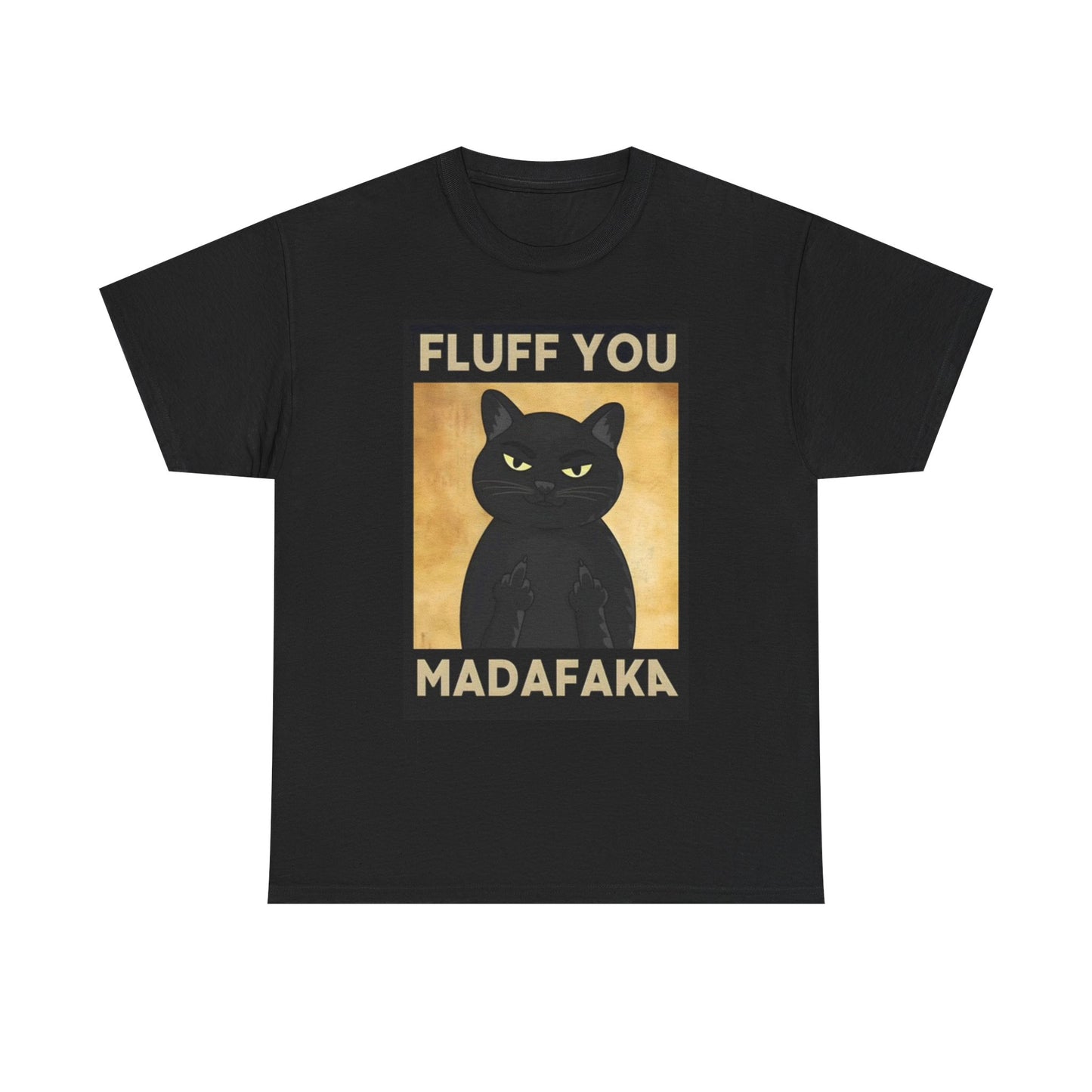 Fluff You Graphic T Shirt Funny Cat Kitten Unisex Heavy Cotton Tee