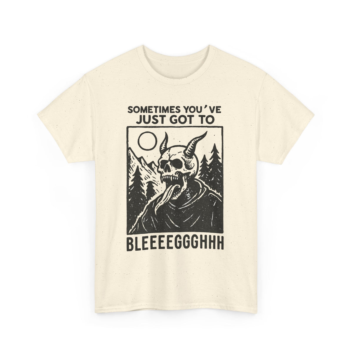 Skull Monster “Sometimes You’ve Just Got to Bleeeeggghhh” T-Shirt Men's Graphic Tee