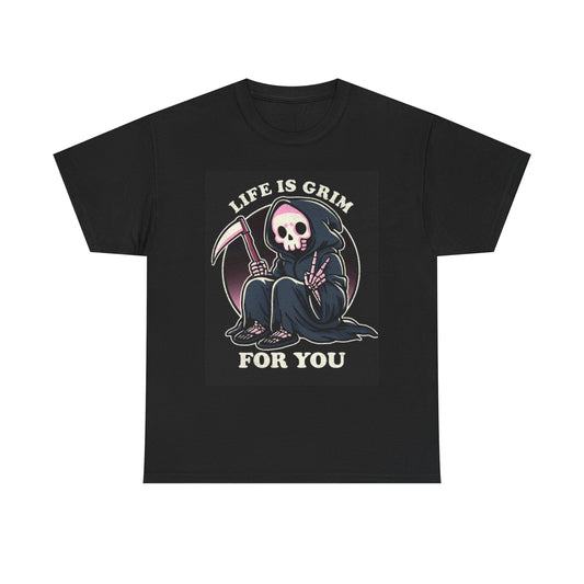 Life Is Grim For You Graphic T Shirt Outlaw Death Unisex Heavy Cotton Tee