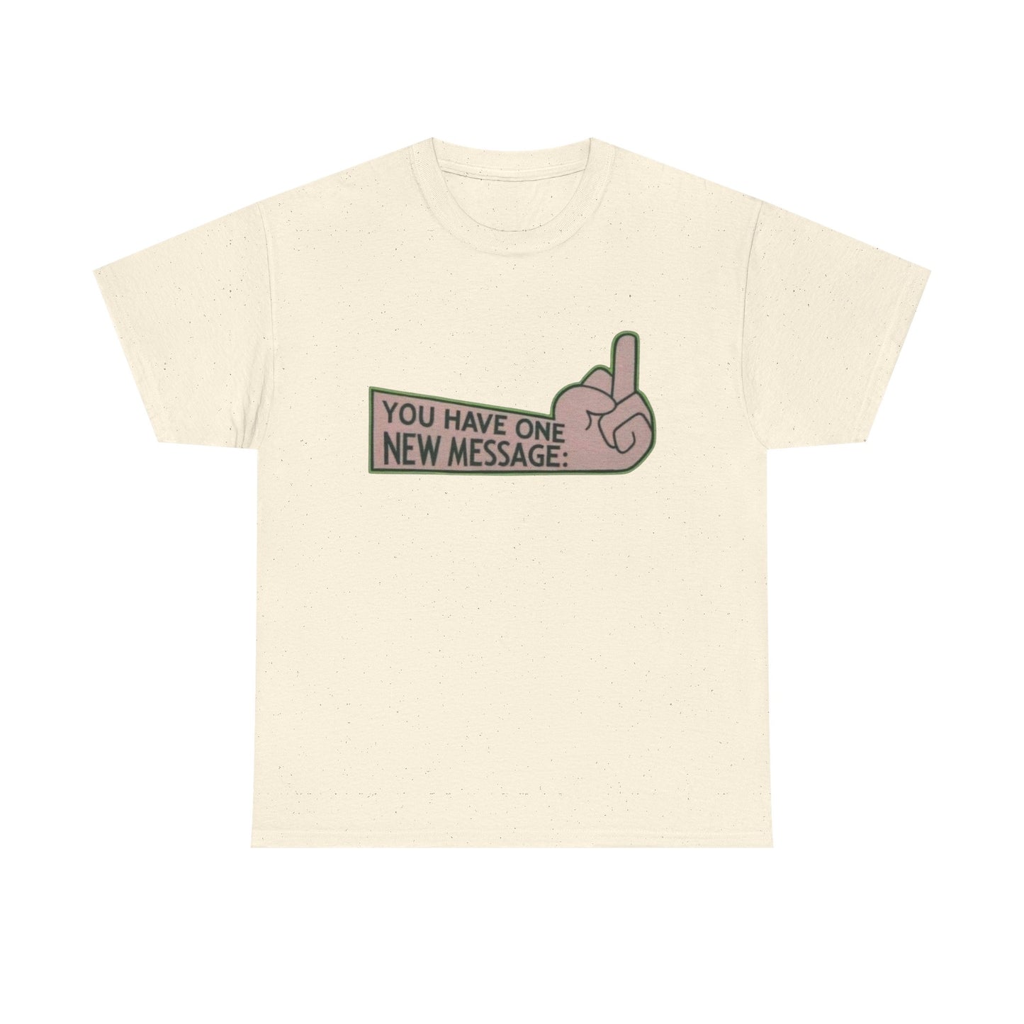 One New Message Funny Graphic T-Shirt Men's Women's Heavy Cotton Tee NEW GIFT