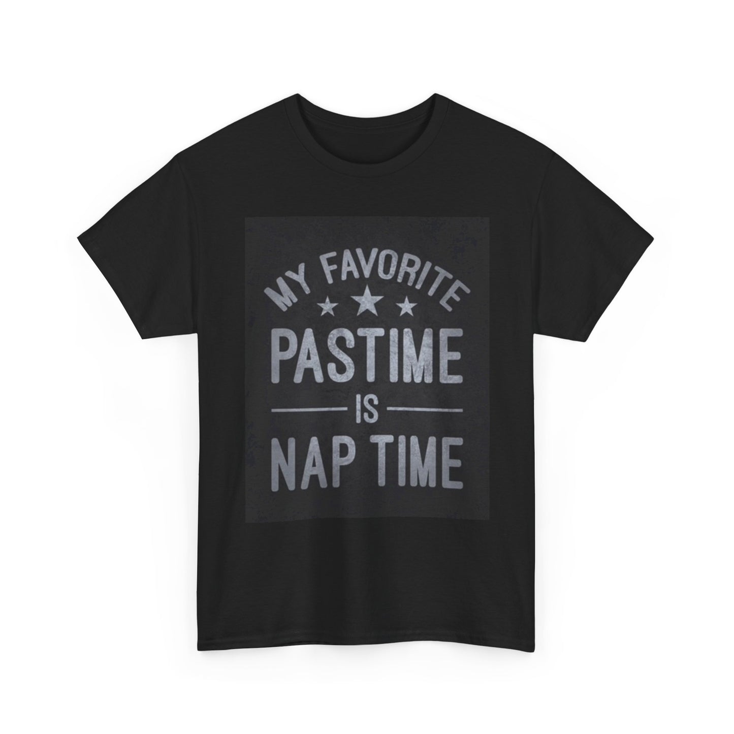My Favorite Past Time Is Nap Time T Shirt Funny Jokes Unisex Heavy Cotton Tee