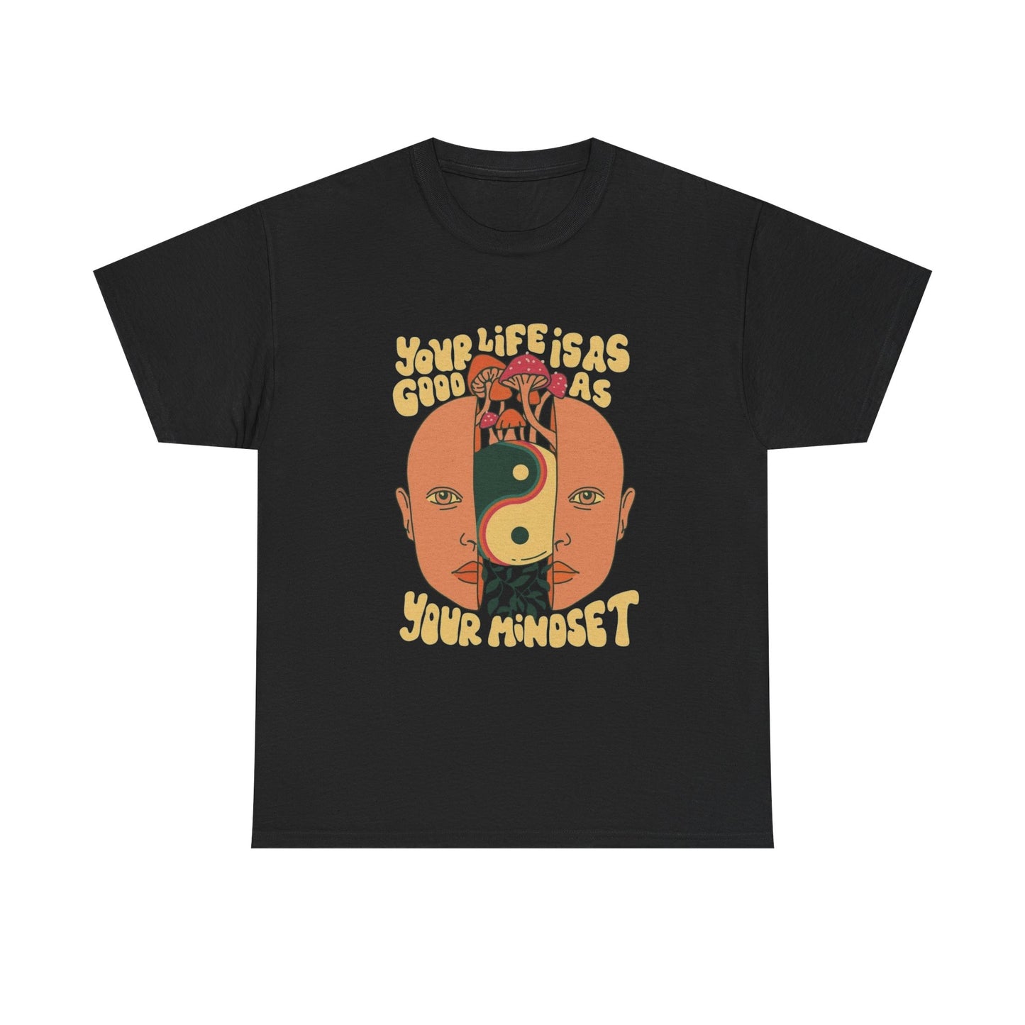 Your Life Is As Good As Your Mindset Graphic T Shirt NEW ADULT Tee