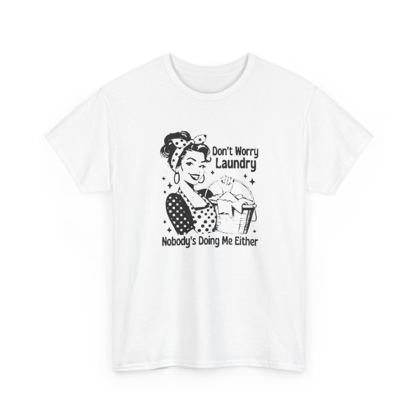 Don't Worry Laundry Graphic T Shirt Women's Cotton Tee BRAND NEW