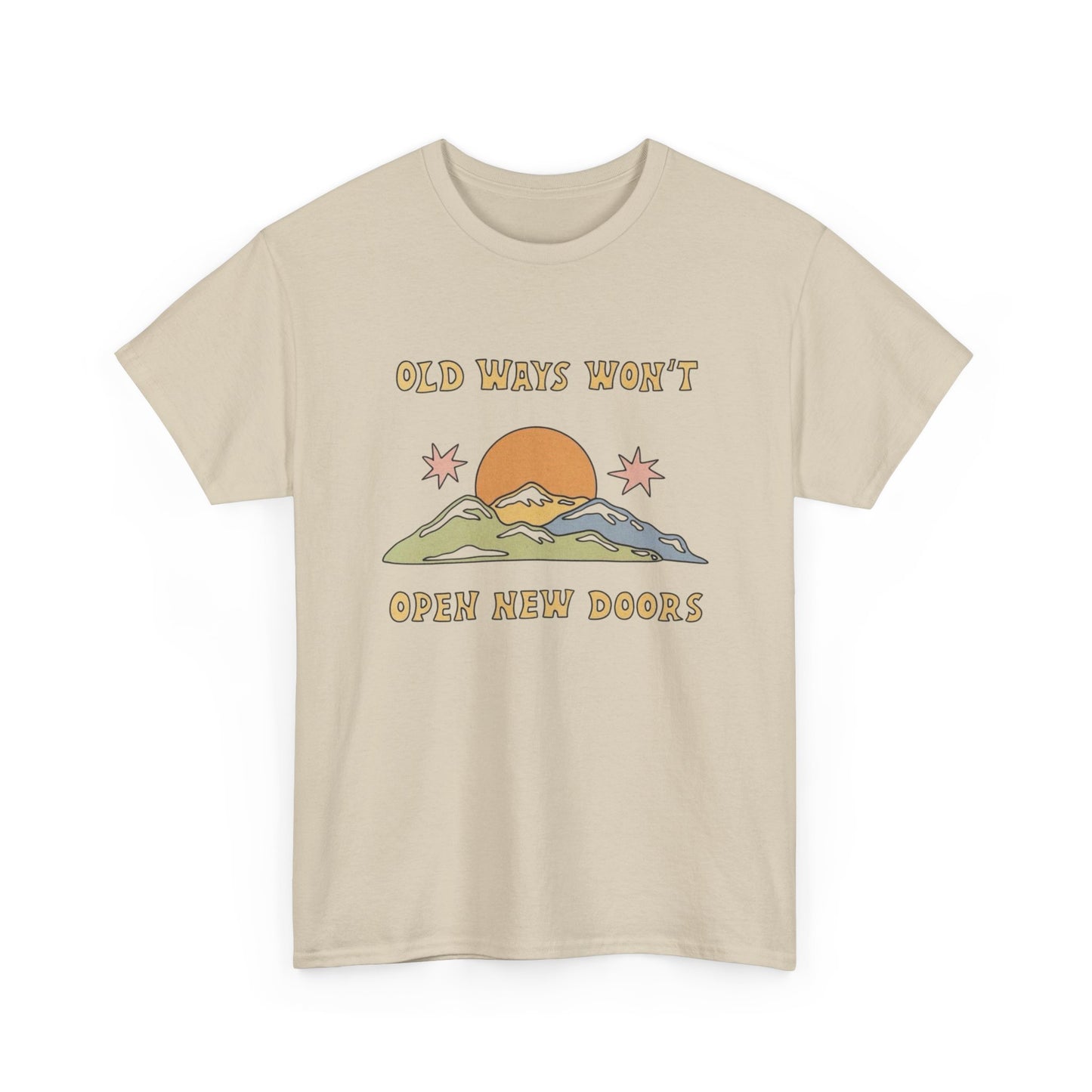 Old Ways Wont Open New Doors Graphic T Shirt NEW Adult Unisex Heavy Cotton Tee