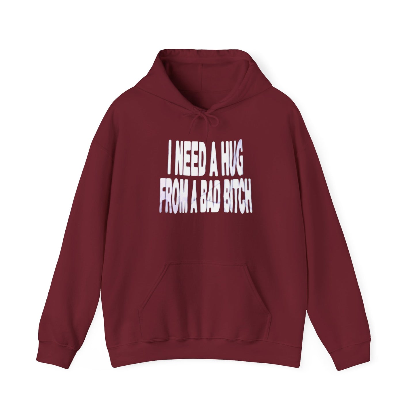 I Need A Hug From A Bad Bitch Funny Graphic Hoodie Unisex Hooded Sweatshirt
