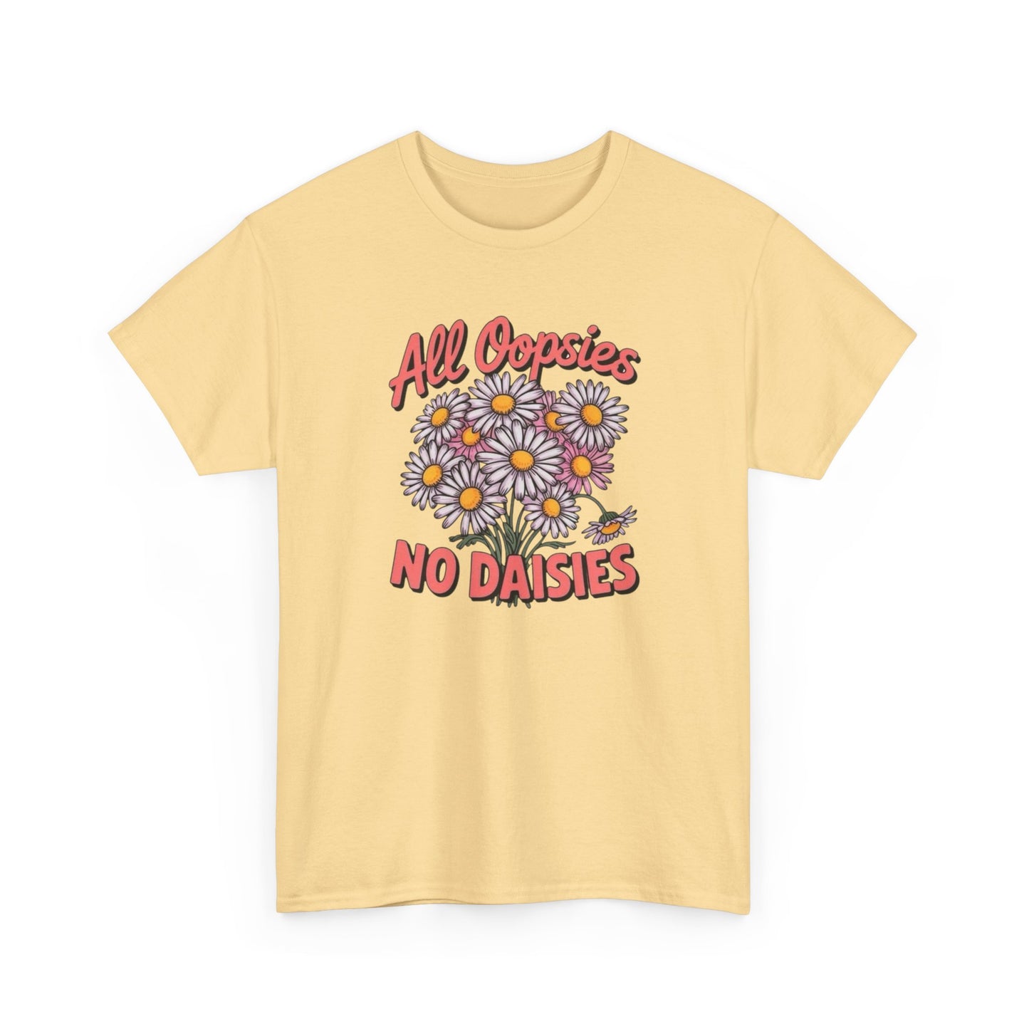 No Daisies Flowers Women's  Graphic T Shirt NEW Heavy Cotton Tee