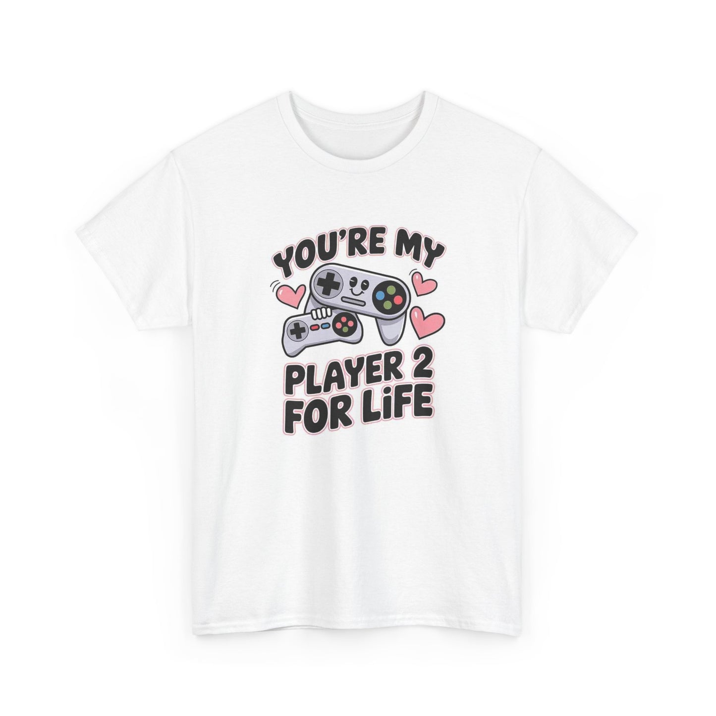 Your My Player Two For Life T Shirt Gaming Love Unisex Heavy Cotton Tee