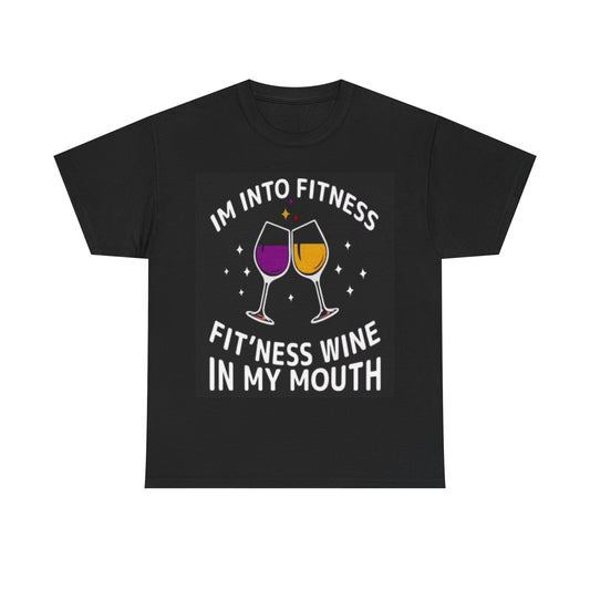 Im Into Fitness Shirt Funny Wine Gym Graphic Unisex Heavy Cotton Tee