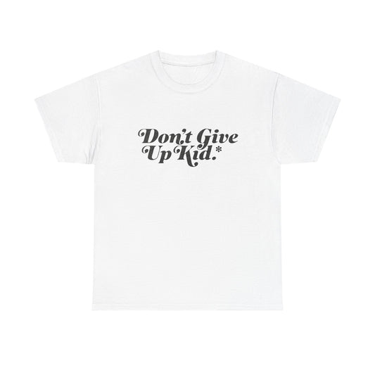 Don't Give Up Kid Motivation Graphic T Shirt Unisex Heavy Cotton Tee
