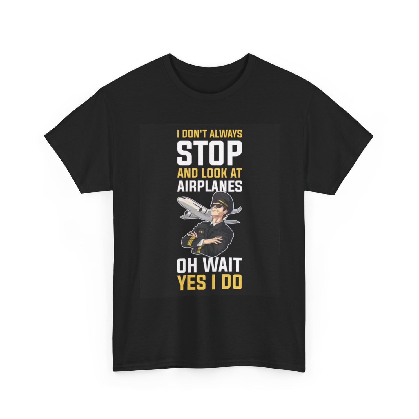 Stop To look At Airplanes Funny Graphic T Shirt Pilot Unisex Heavy Cotton Tee
