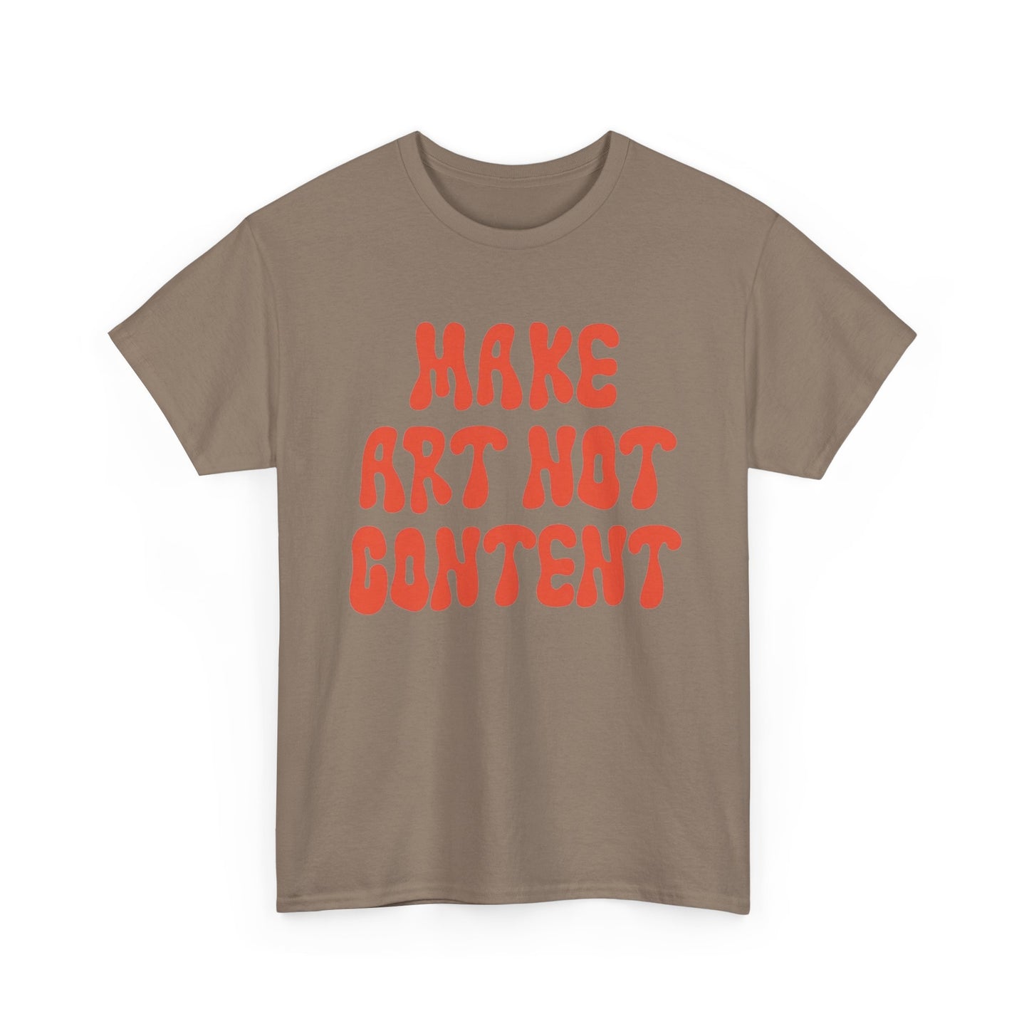 Make Art Not Content Graphic T Shirt NEW Unisex Heavy Cotton Tee