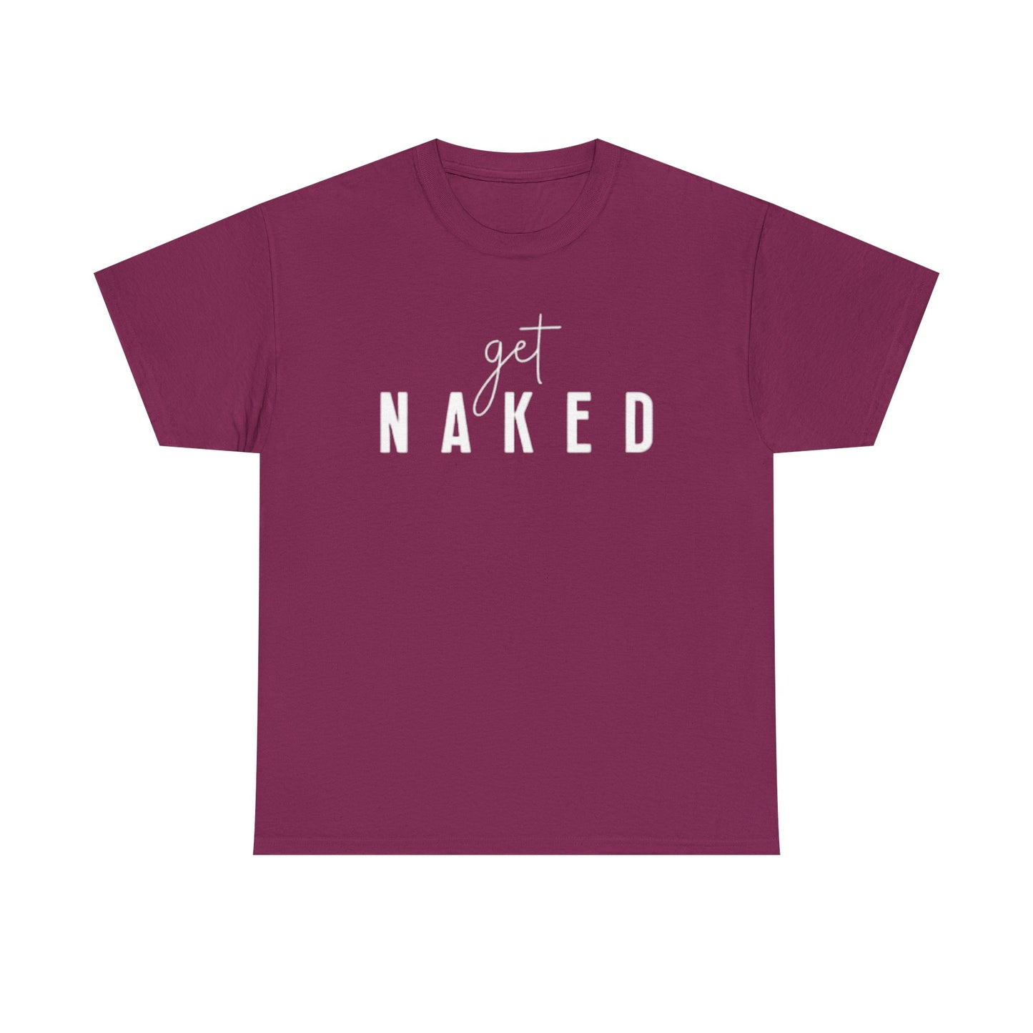 Get Naked Graphic T Shirt Funny Jokes Naked Sex Unisex Heavy Cotton Tee