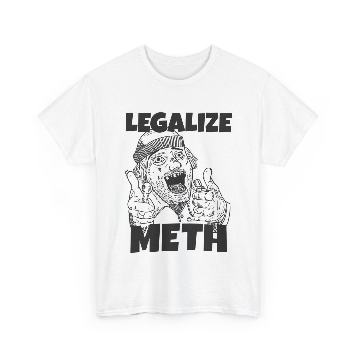 Legalize Meth Graphic T Shirt Funny Jokes Dark Humor Unisex Heavy Cotton Tee