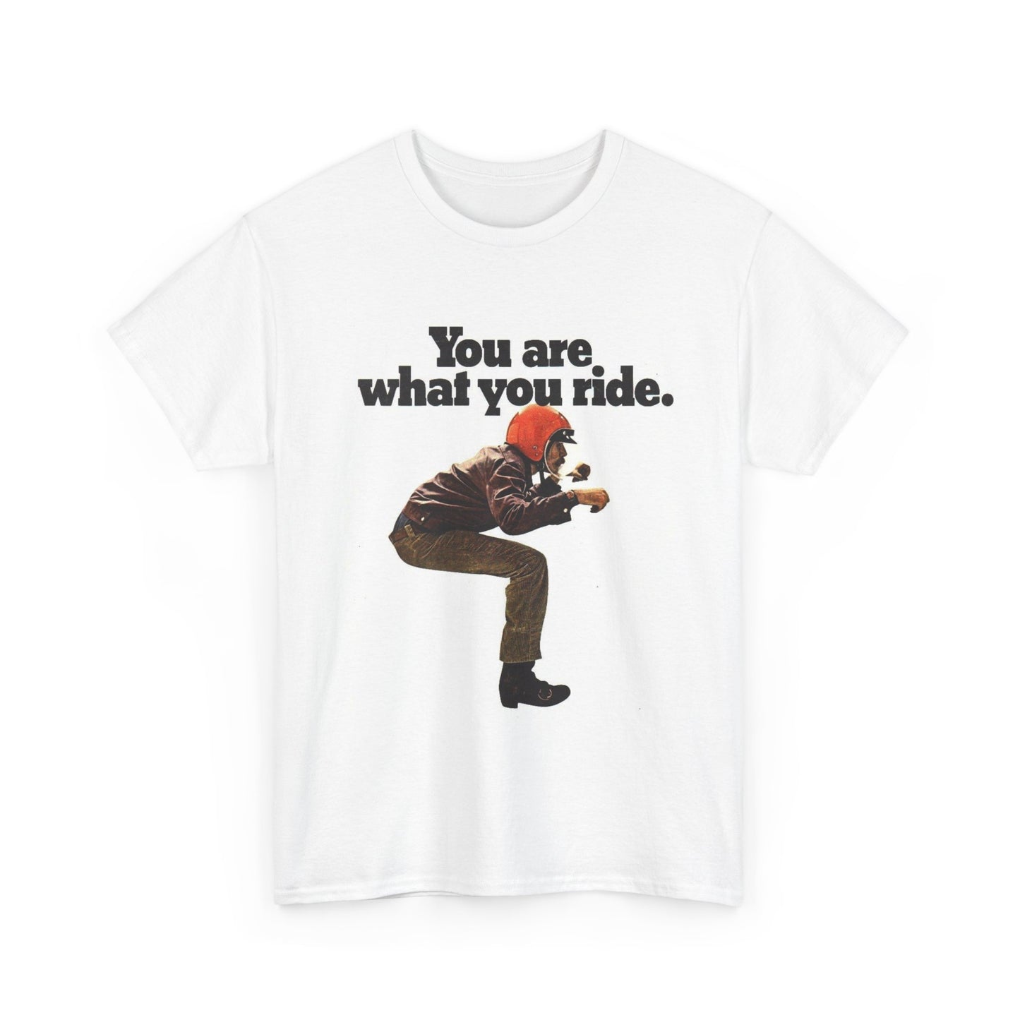 You Are What You Ride Motorcycles Graphic T Shirt S-5XL Unisex Heavy Cotton Tee