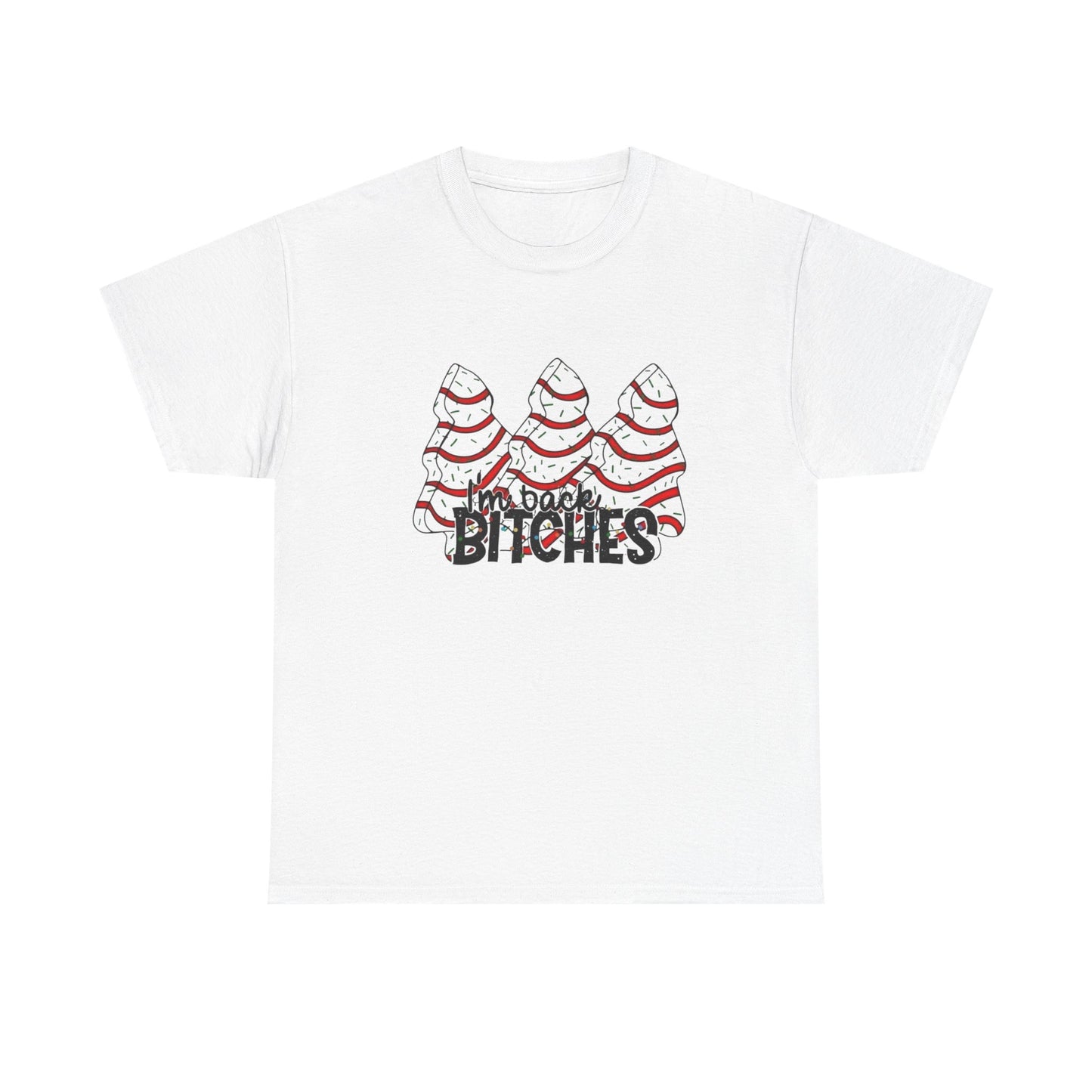 I'm Back Bitches Funny Christmas Tree Cakes Graphic T Shirt NEW Heavy Cotton Tee