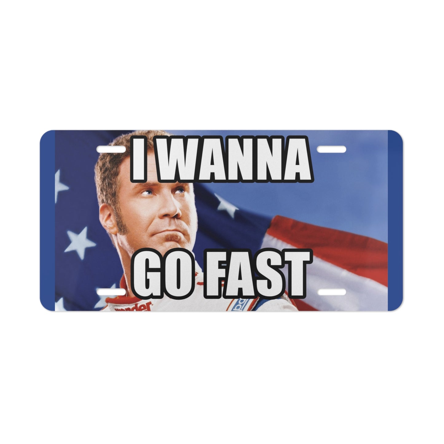 Talladega Nights I Wanna Go Fast Comedy Vanity License Plate Funny