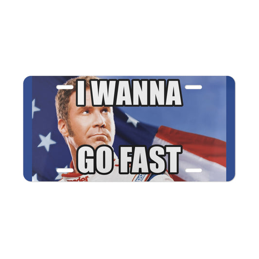 Talladega Nights I Wanna Go Fast Comedy Vanity License Plate Funny