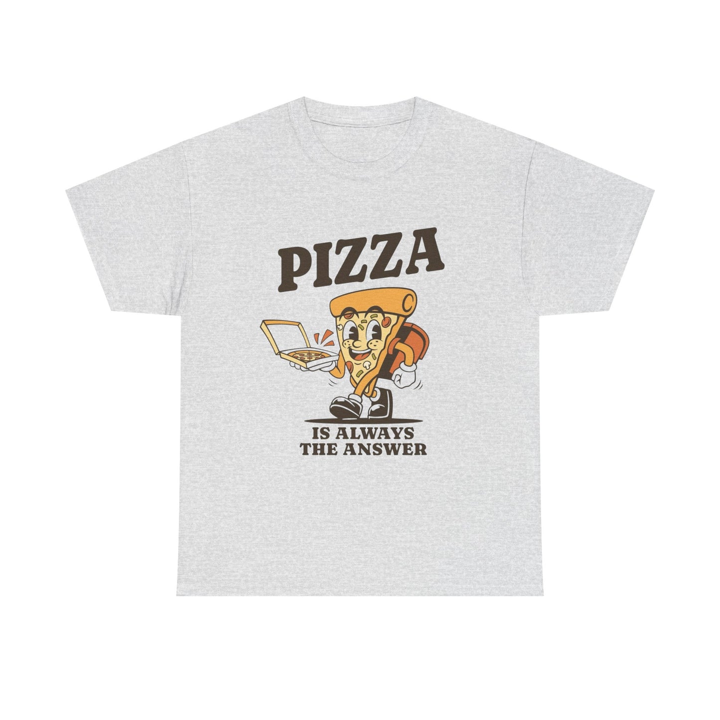 Pizza Is Always The Answer T Shirt Unisex Heavy Cotton Tee