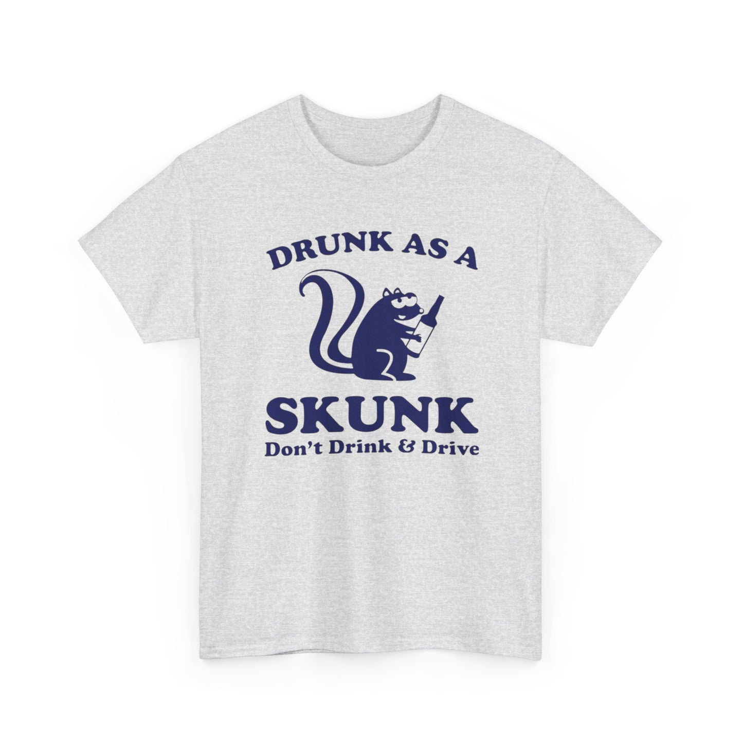 Drunk As A Skunk Graphic T Shirt Funny Jokes Hilarious Comedy Unisex