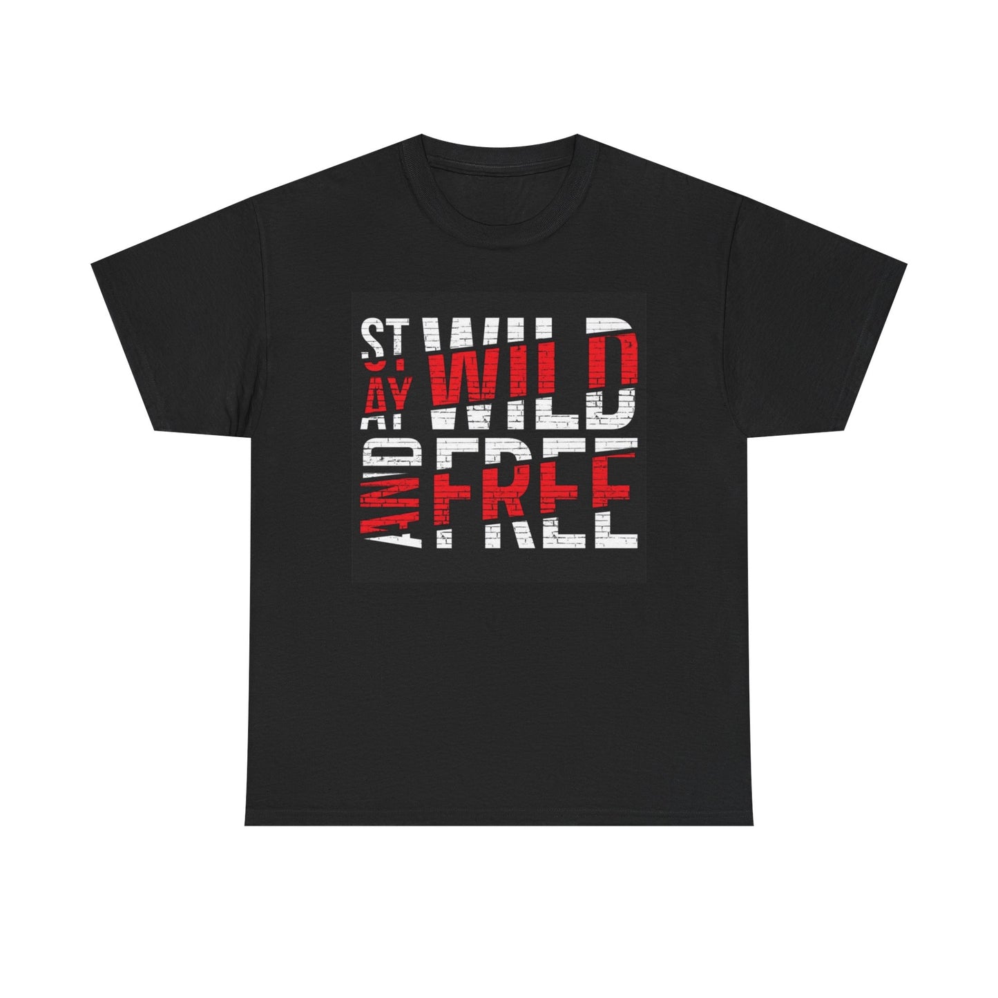 Stay Wild And Free Graphic T Shirt Unisex Heavy Cotton Tee