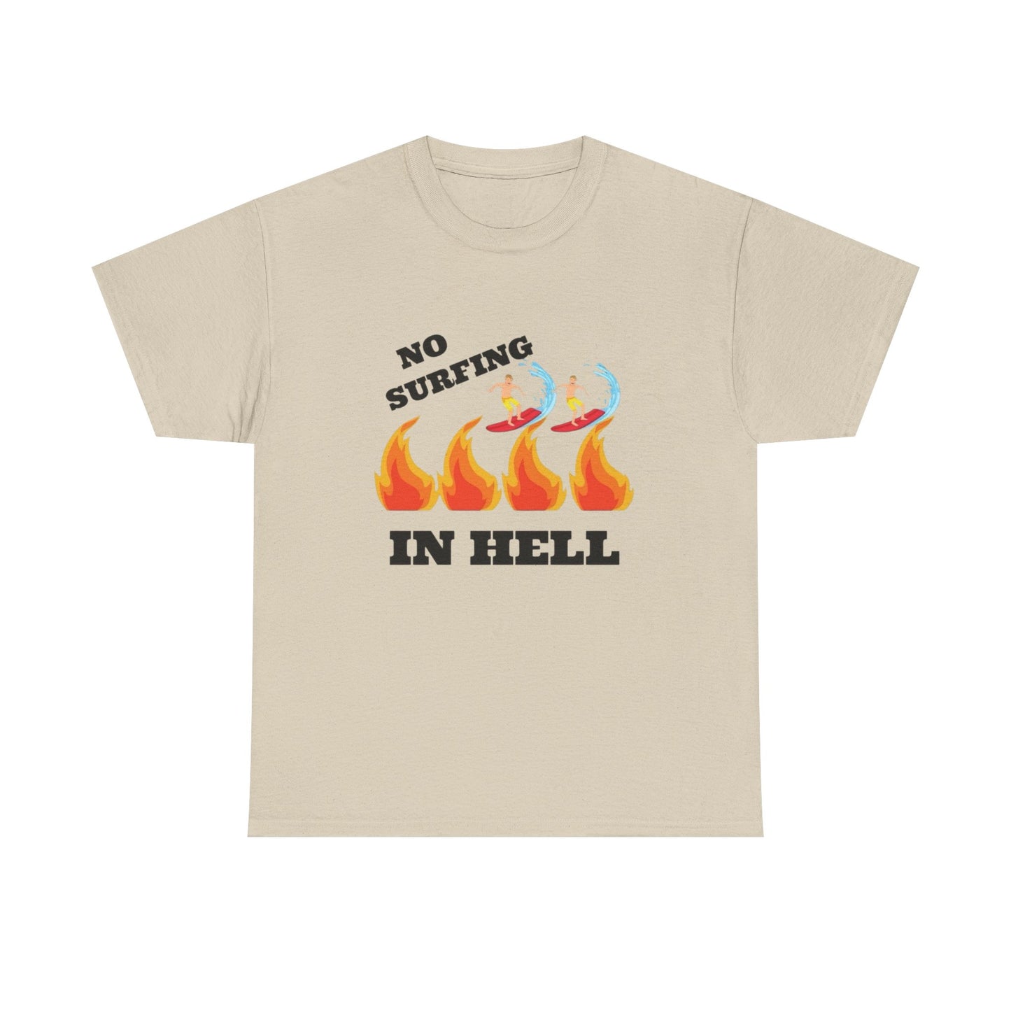 No Surfing In Hell Graphic T Shirt NEW Unisex Heavy Cotton Tee