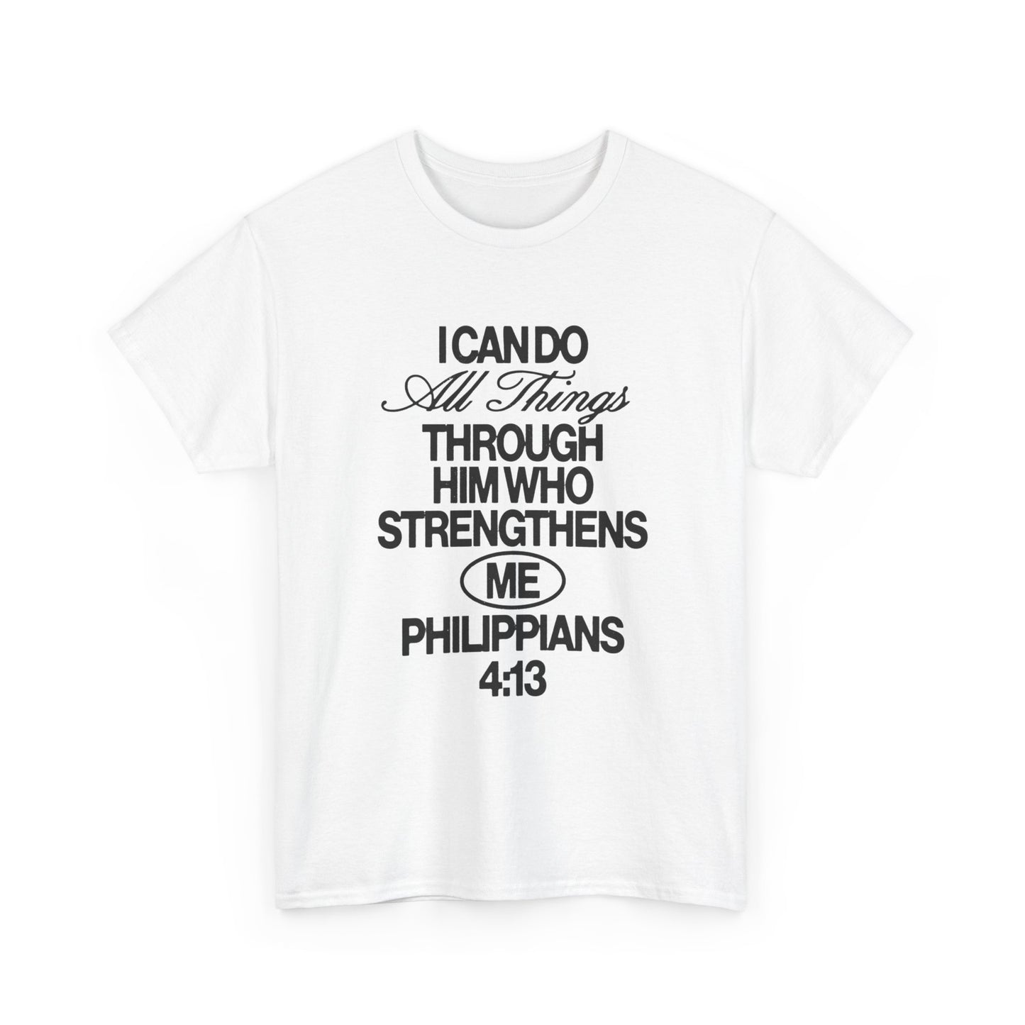 I Can Do All Things Through  Him Jesus Graphic T Shirt ADULT NEW