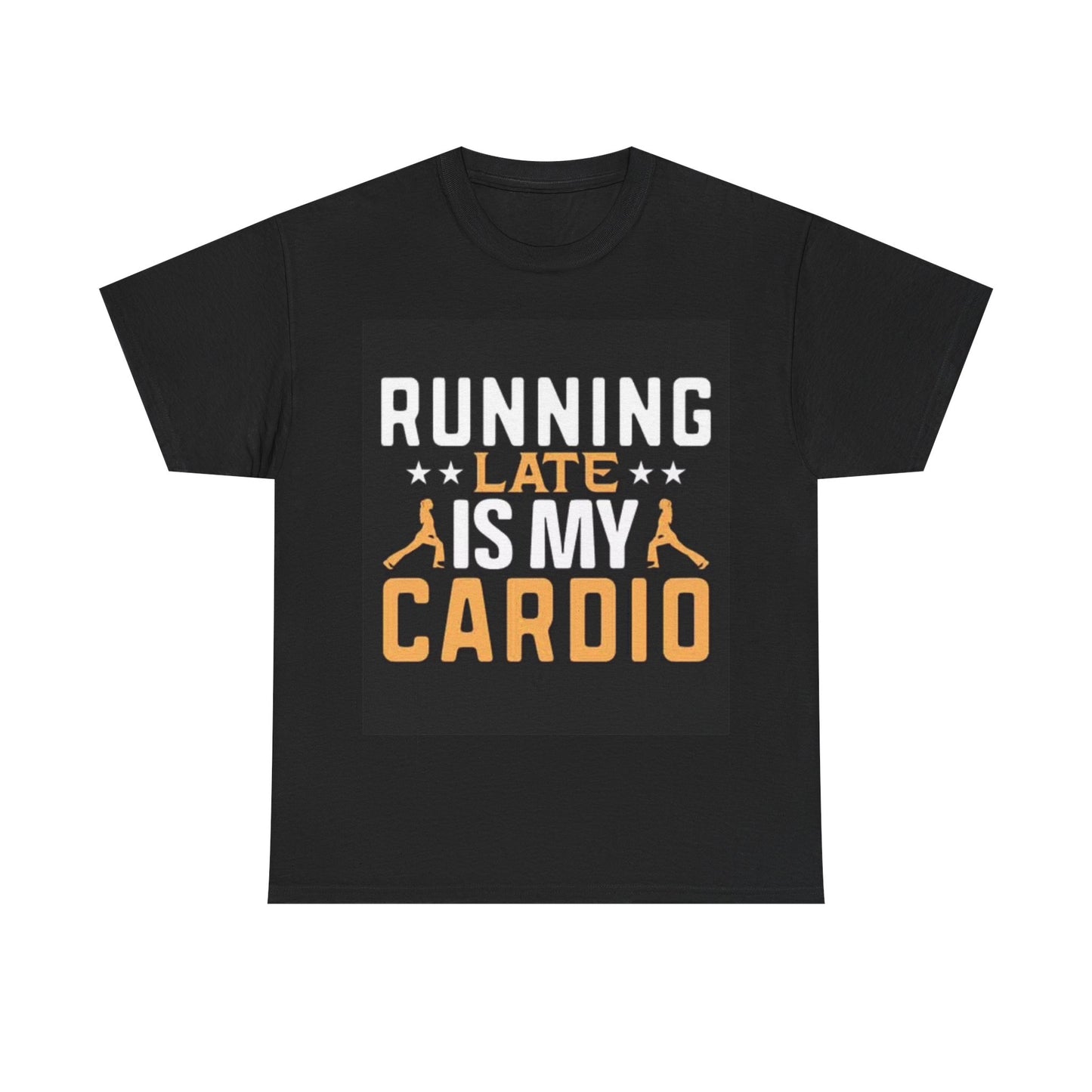 Running Late Is My Cardio Funny Tshirt Gift Unisex Heavy Cotton Tee