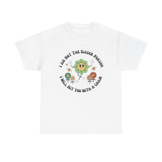 Ill Hit You With A Chair Funny Graphic T Shirt Unisex Heavy Cotton Tee