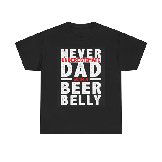 Dad With A Beer Belly Graphic T Shirt Funny Jokes Unisex Heavy Cotton Tee