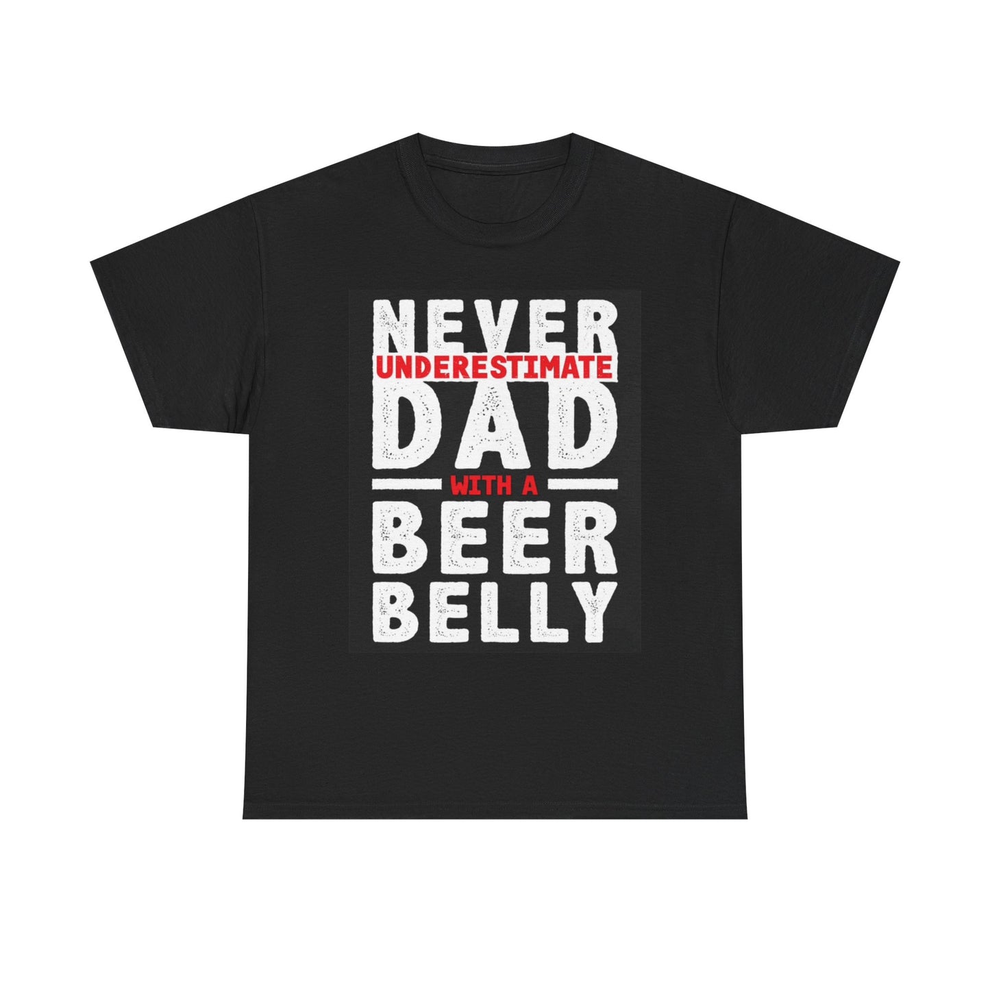 Dad With A Beer Belly Graphic T Shirt Funny Jokes Unisex Heavy Cotton Tee