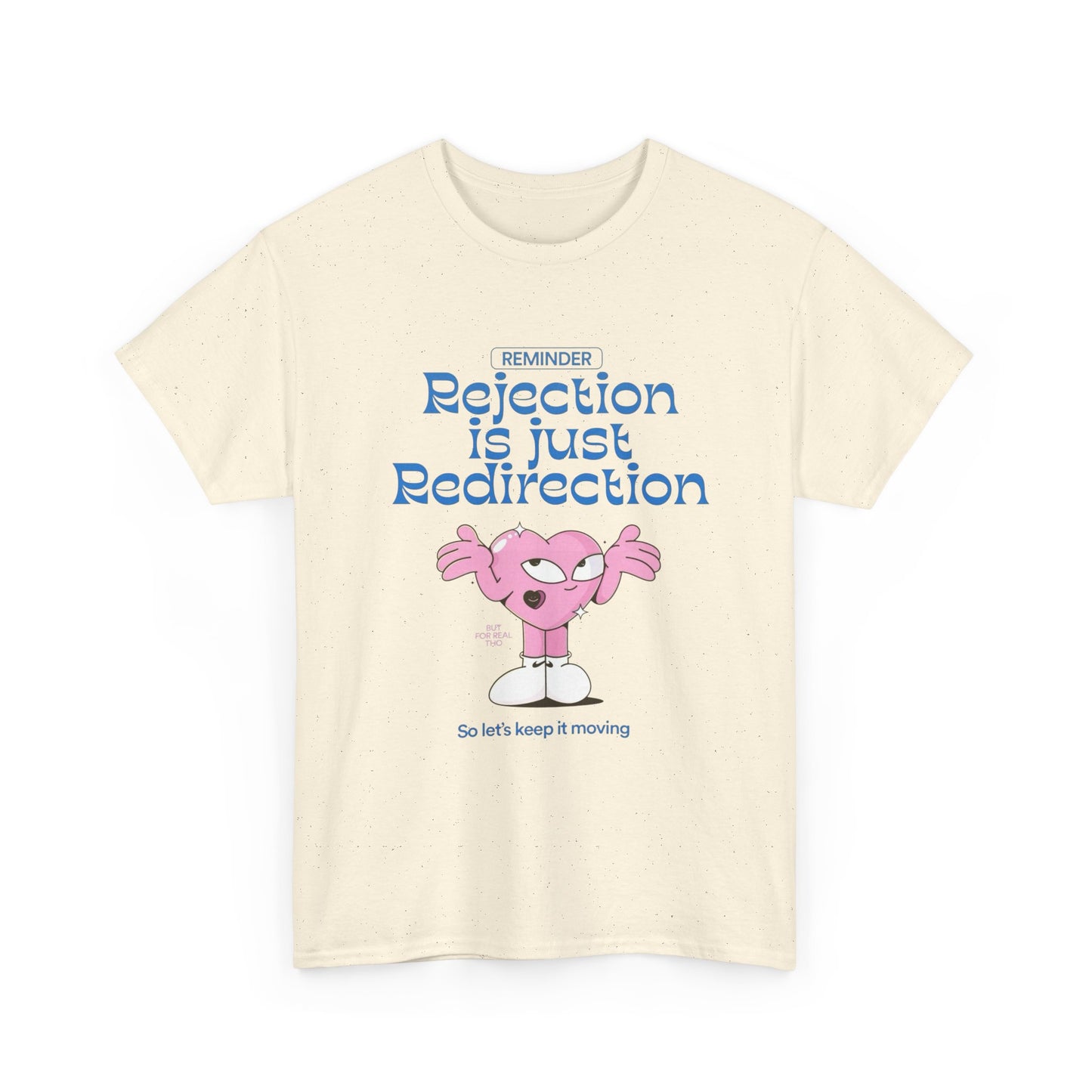 Rejection Is Just Re Direction Graphic T Shirt Unisex Heavy Cotton Tee