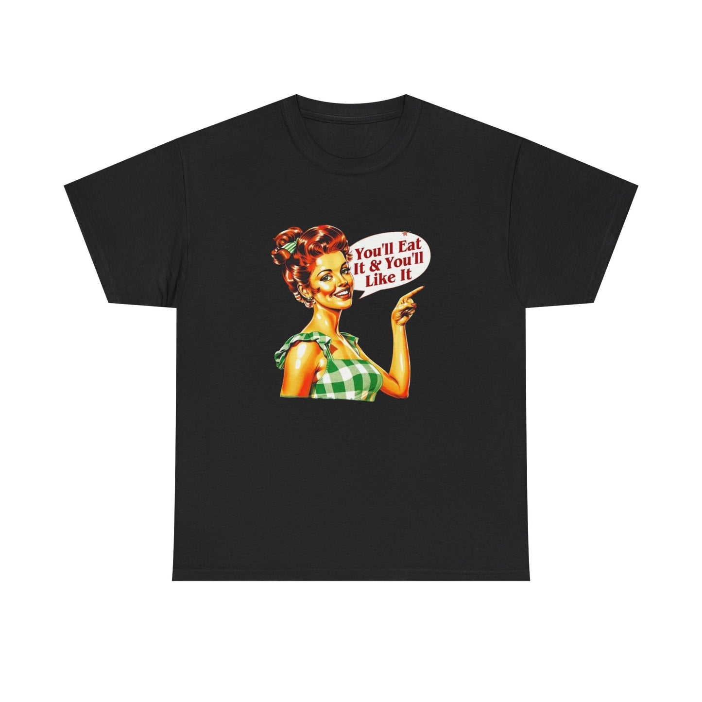 You'll Eat And You'll Like It Funny Mom Pinup Graphic T Shirt NEW Women's