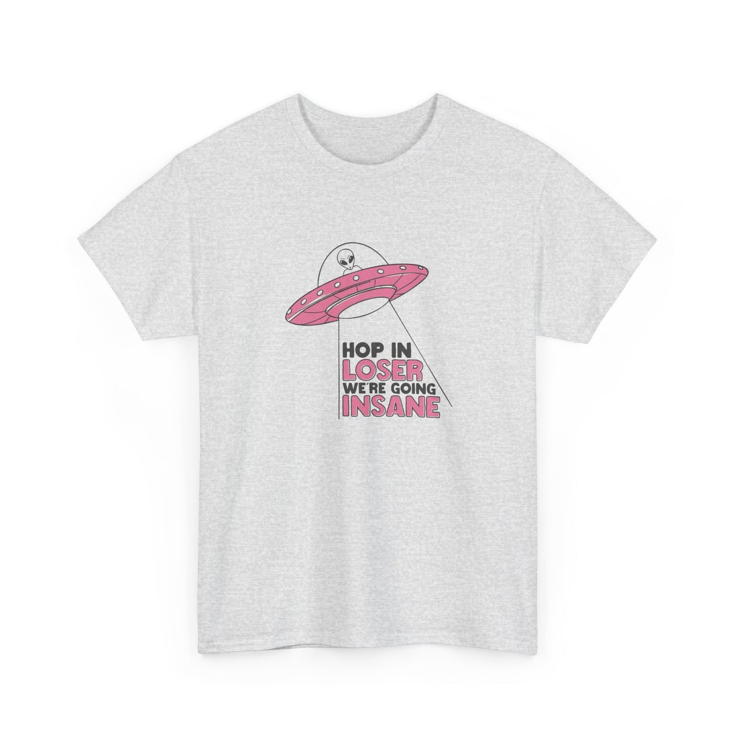 Funny Aliens Hop In Graphic T Shirt NEW ADULT Unisex Heavy Cotton Tee