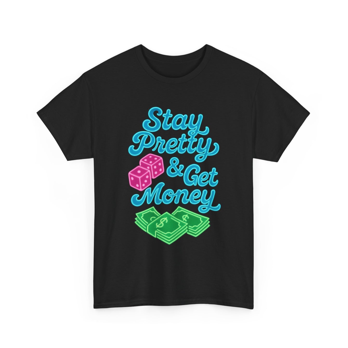 Stay Pretty And Get Money Graphic T Shirt New Adult Unisex Heavy Cotton Tee