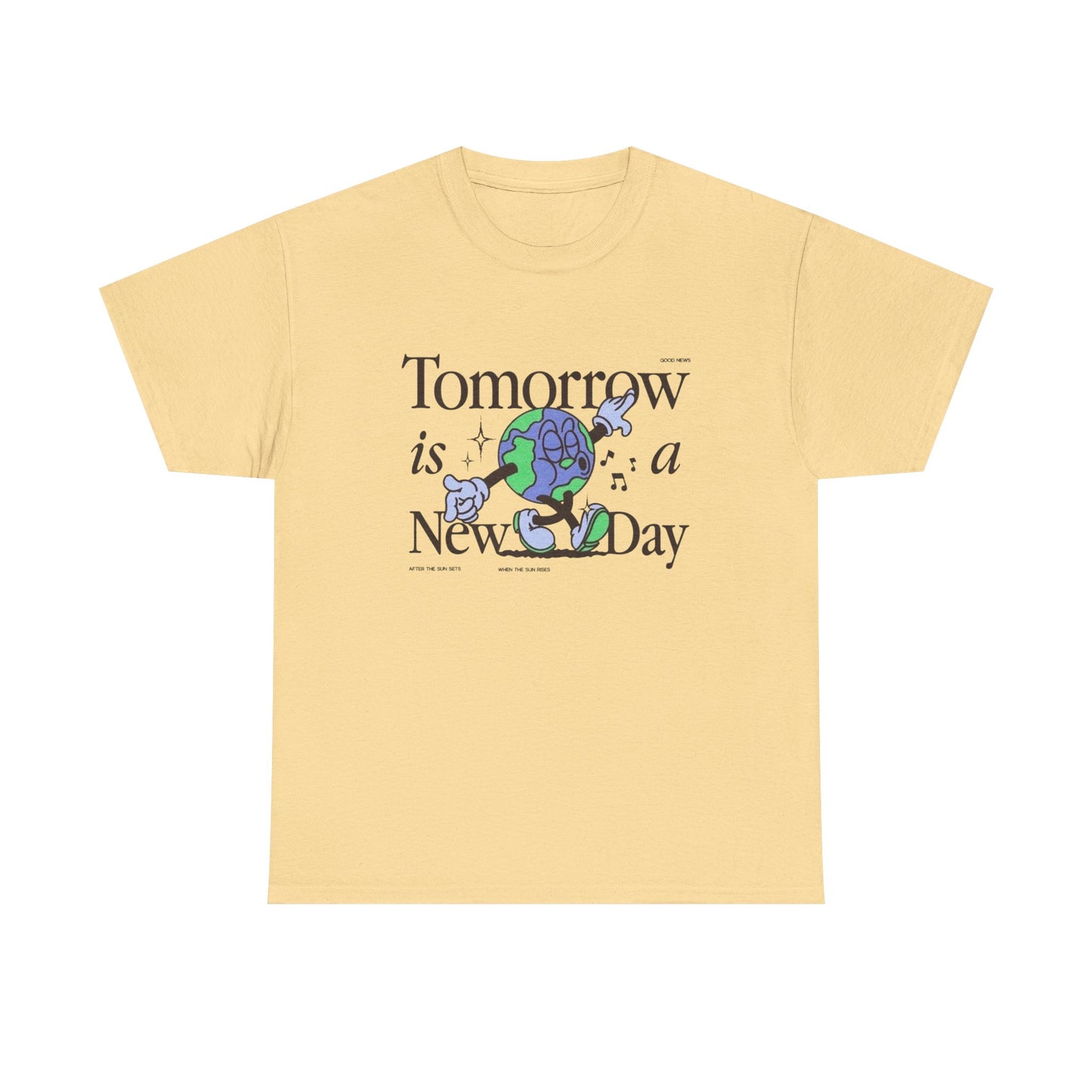 Tomorrow Is A New Day Earth Graphic T Shirt Unisex Heavy Cotton Tee