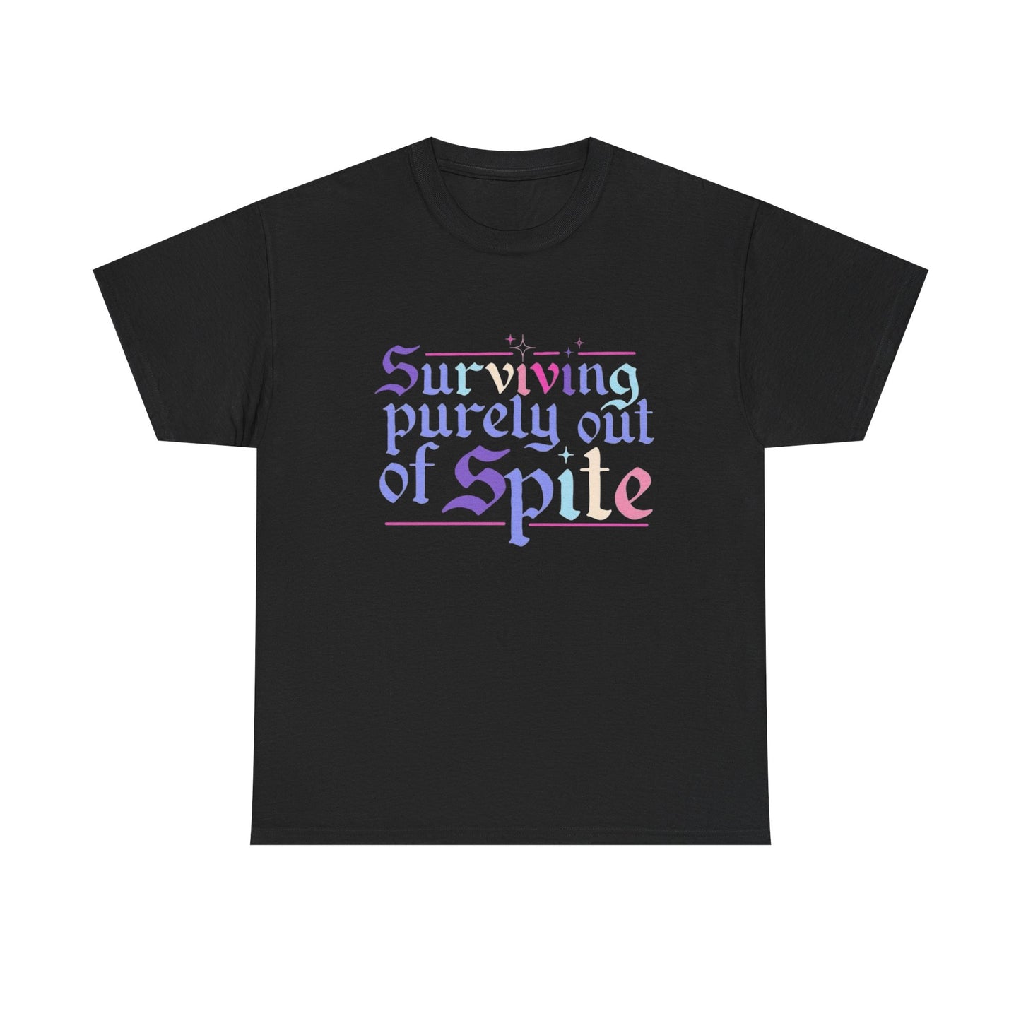 Surviving Purely Out Of Spite Funny T-Shirt Men's Women's Heavy Cotton Tee GIFT
