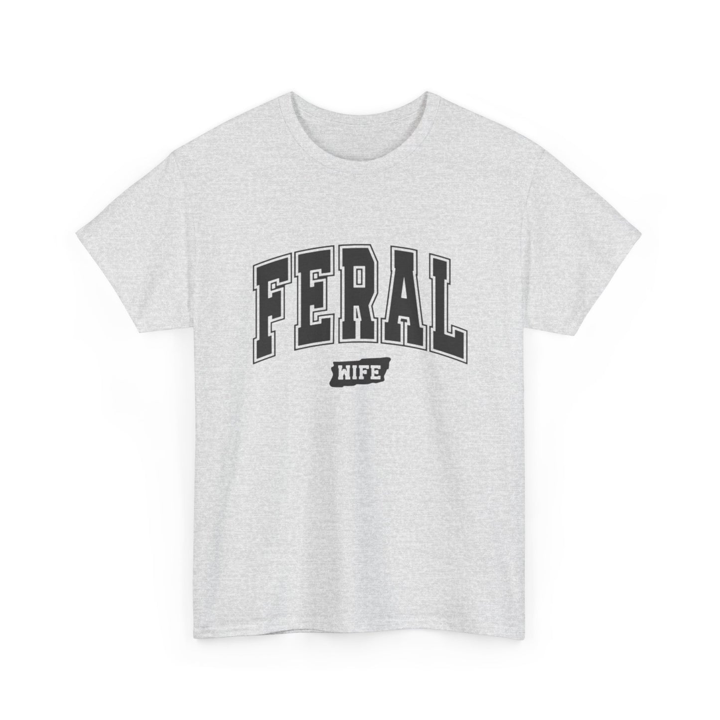 Feral Wife Funny Graphic T Shirt NEW ADULT Unisex Heavy Cotton Tee