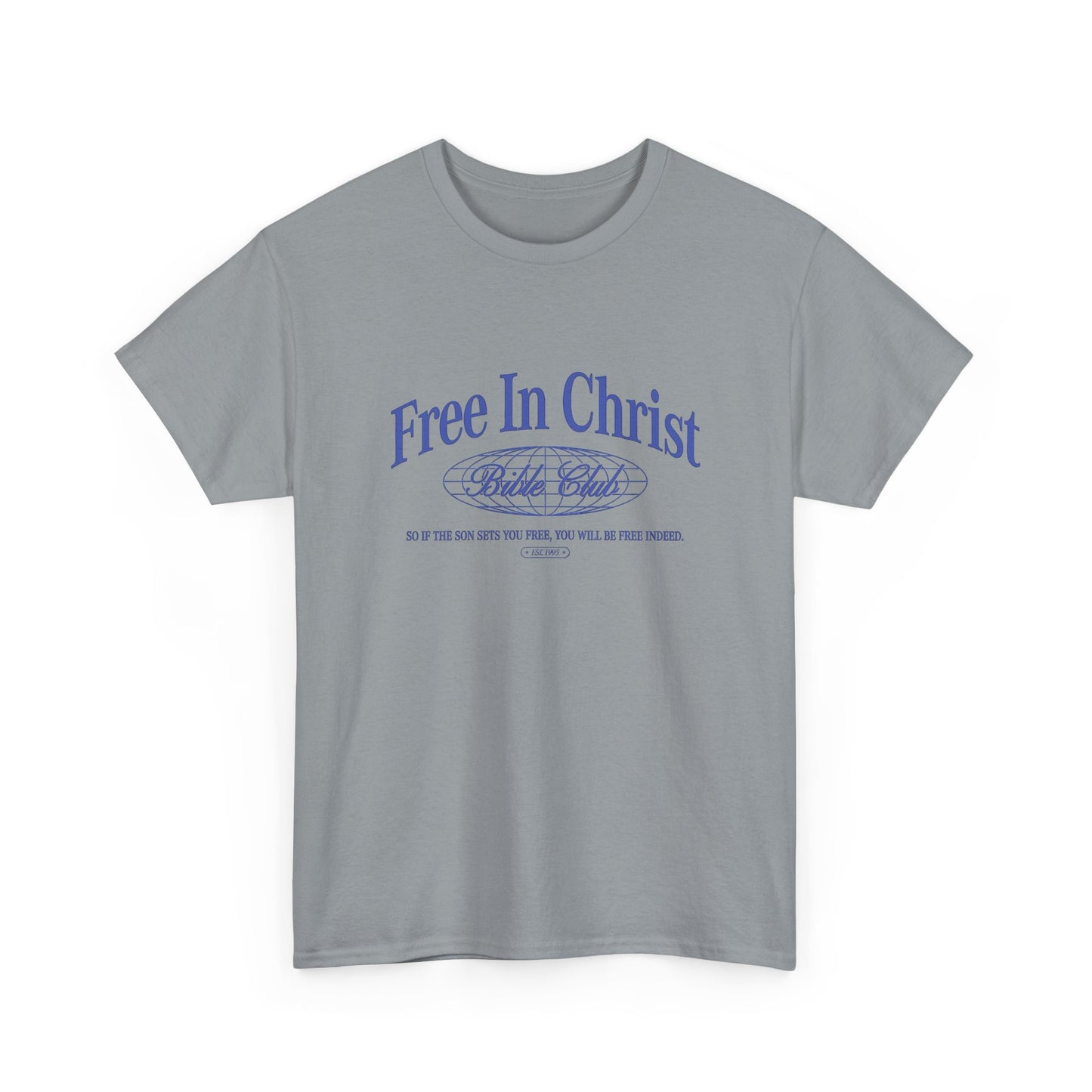 Free In Christ Graphic T Shirt Unisex Heavy Cotton Tee