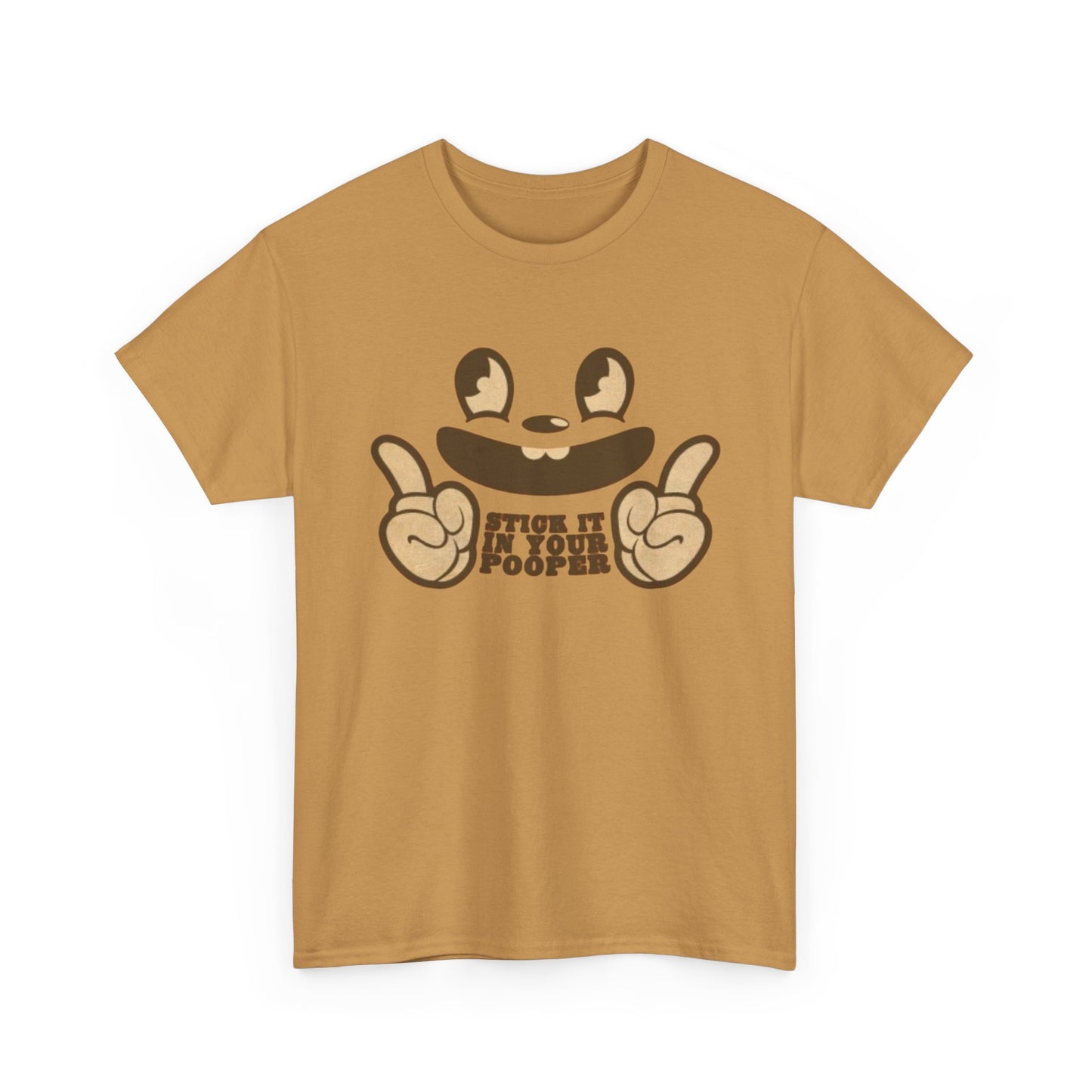 Stick It Up Your Pooper Funny Graphic T Shirt NEW S-5XL Unisex Heavy Cotton Tee