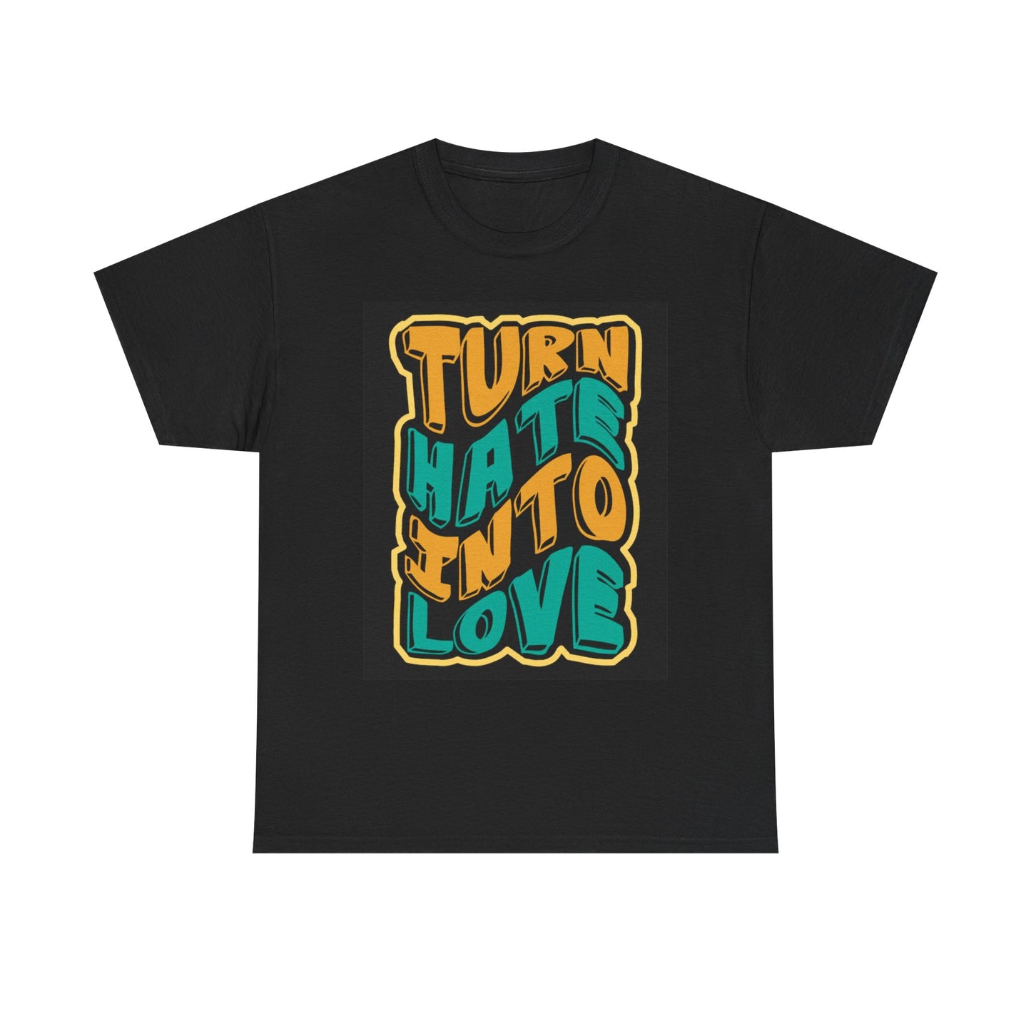 Turn Hate Into Love T Shirt Graphic Unisex Heavy Cotton Tee