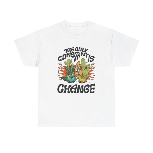 The Only Constants Change Graphic T Shirt Unisex Heavy Cotton Tee