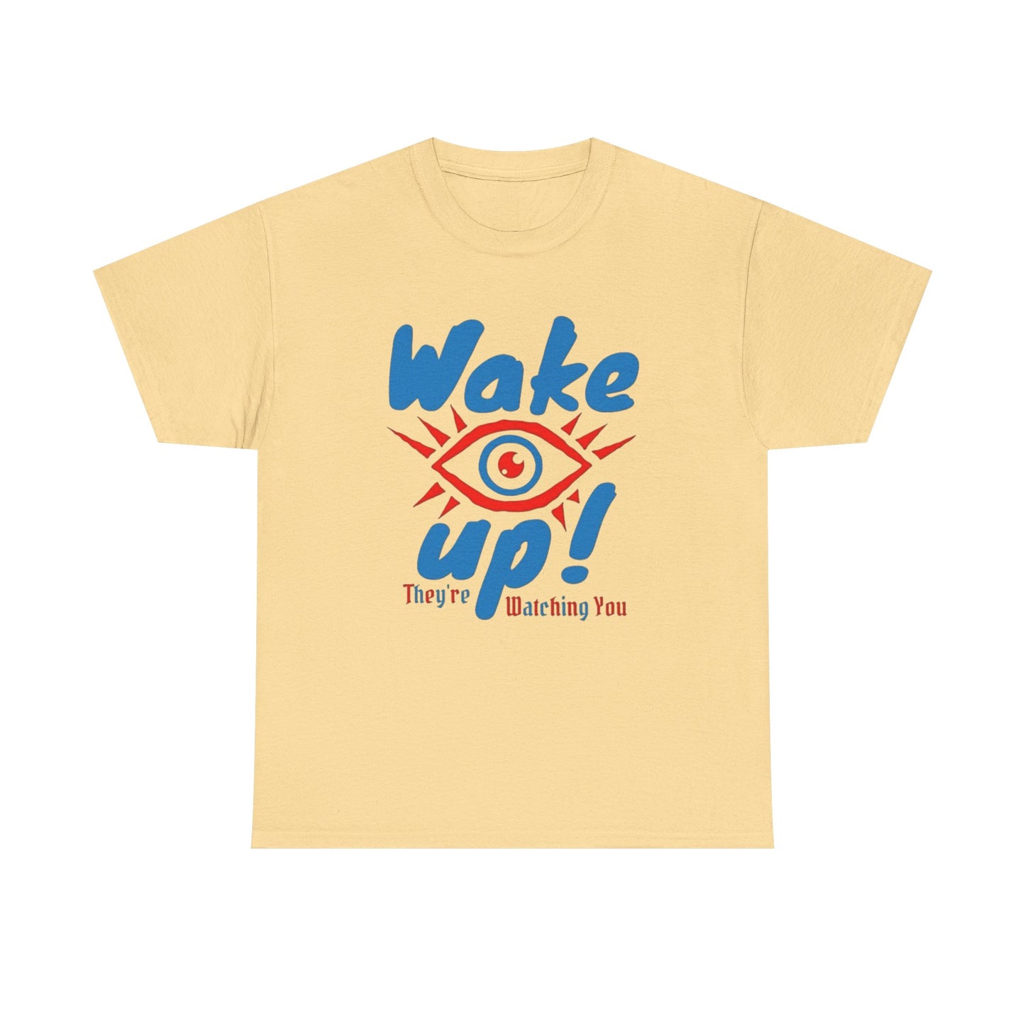 Wake Up There Watching You Graphic T Shirt NEW Adult Tee