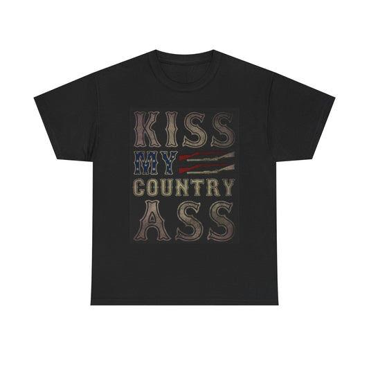 Kiss My Country Ass Graphic T Shirt Unisex Heavy Cotton Tee