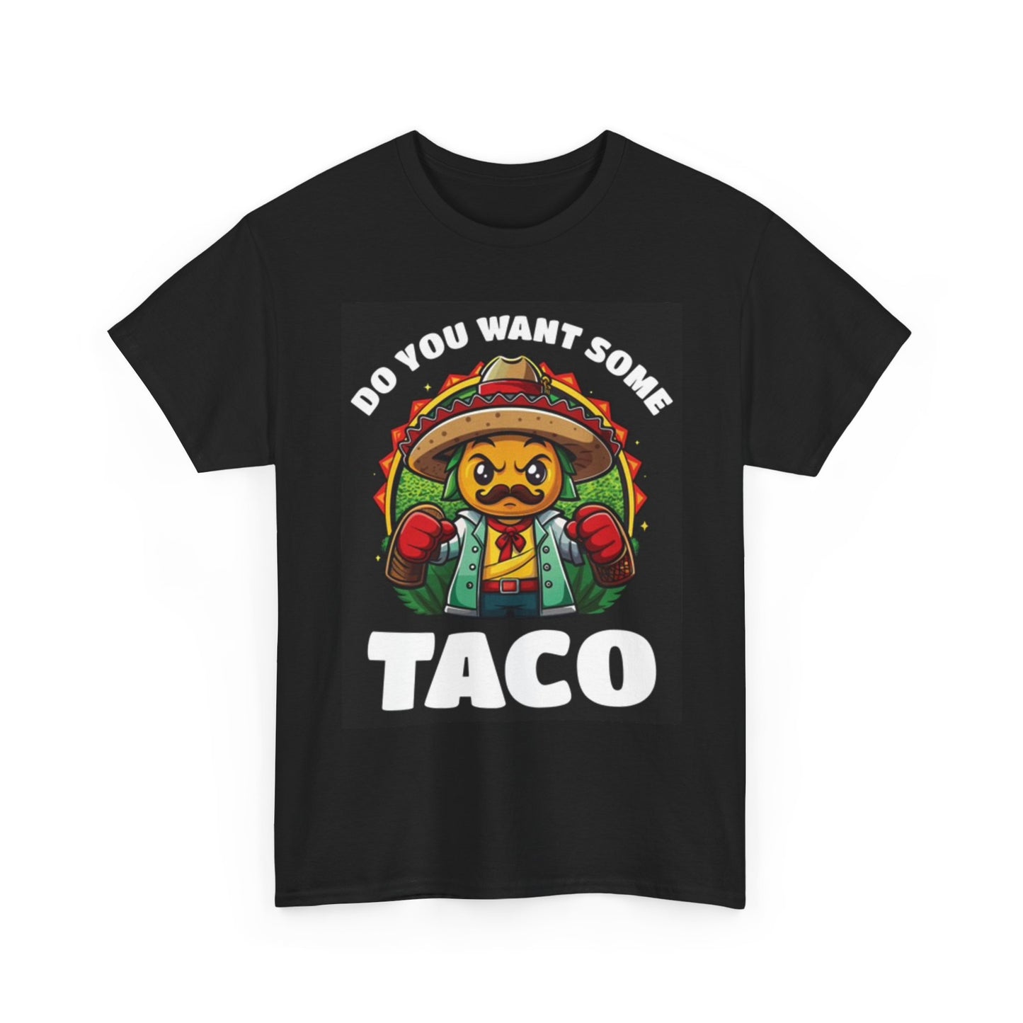 Do You Want Some Taco Funny Graphic T Shirt Unisex Heavy Cotton Tee