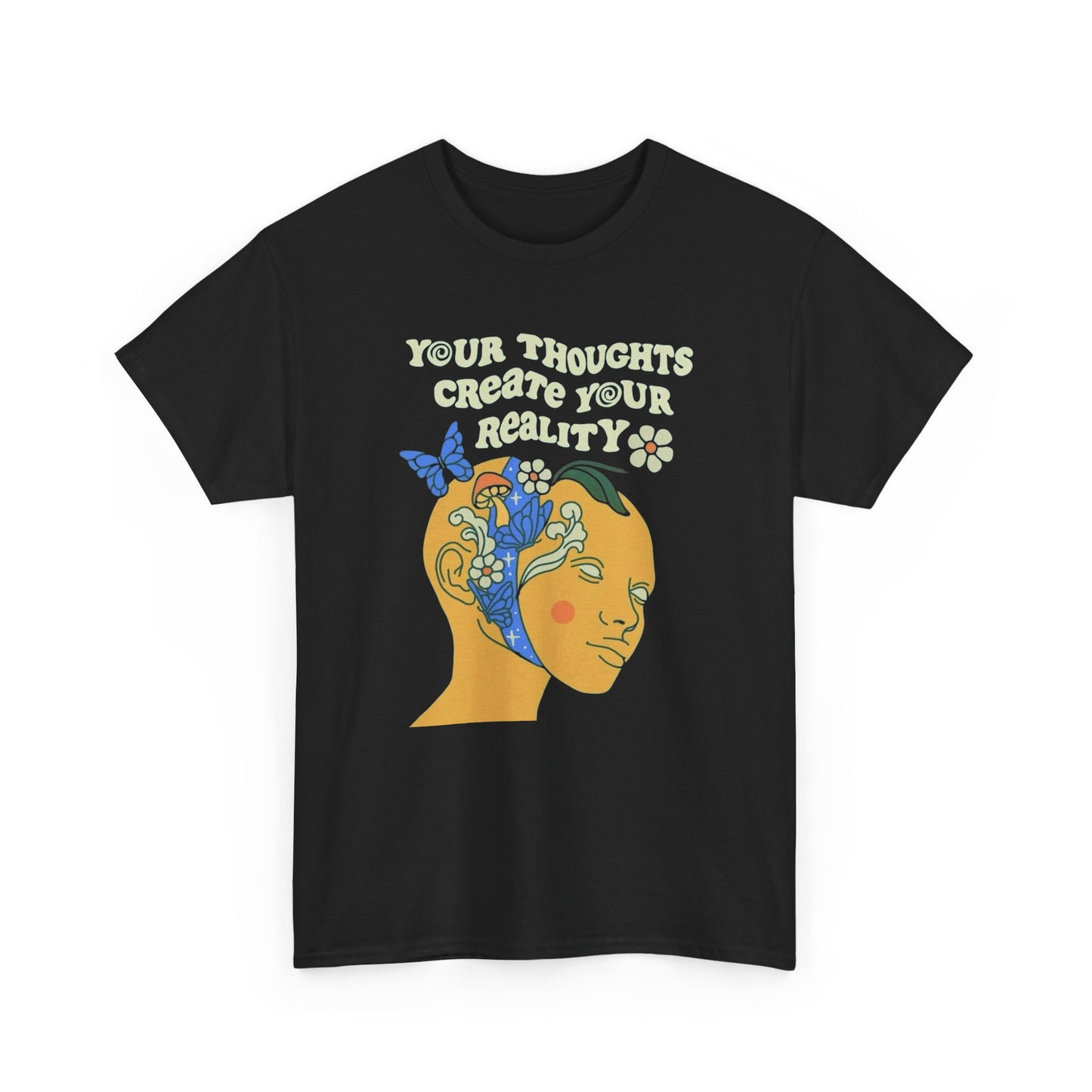 Your Thoughts Create Your Reality Graphic T-Shirt Unisex Heavy Cotton Tee Gift