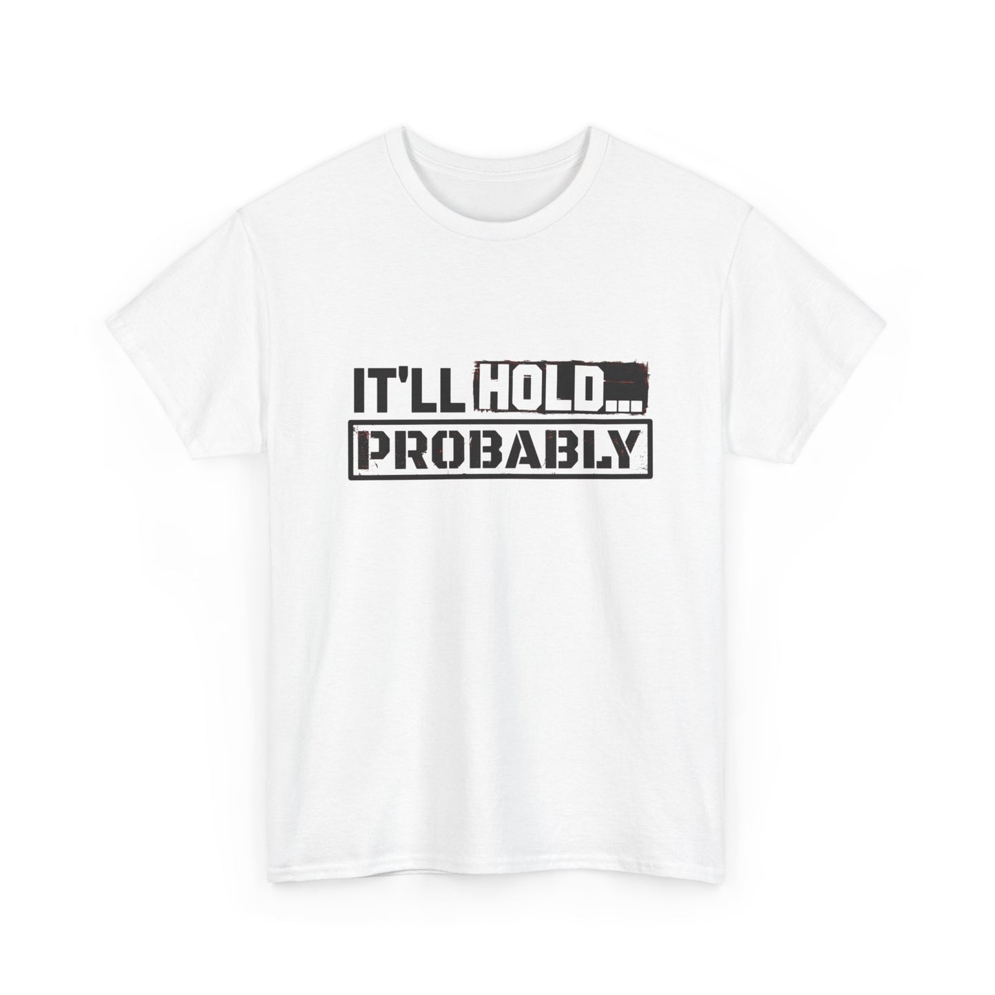 It'll Hold Probably Funny Mechanic Graphic T Shirt Unisex Heavy Cotton Tee